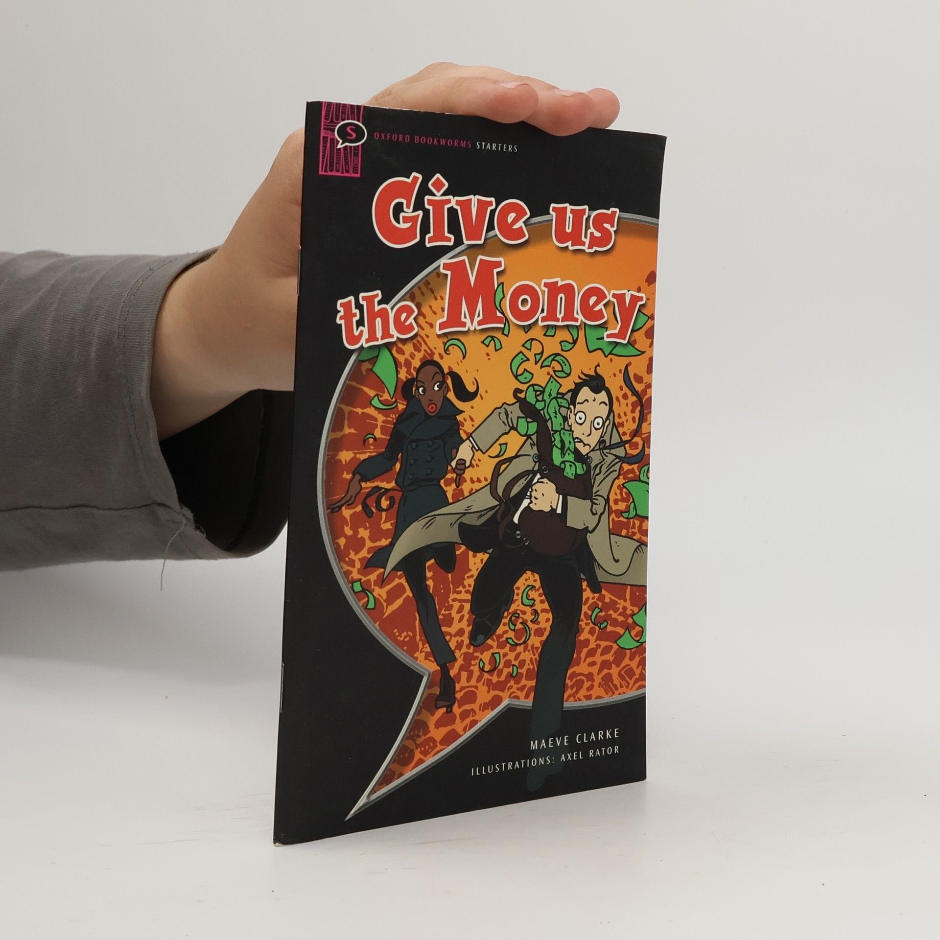 Maeve Clarke Oxford Bookworms Starters: Give Us the Money