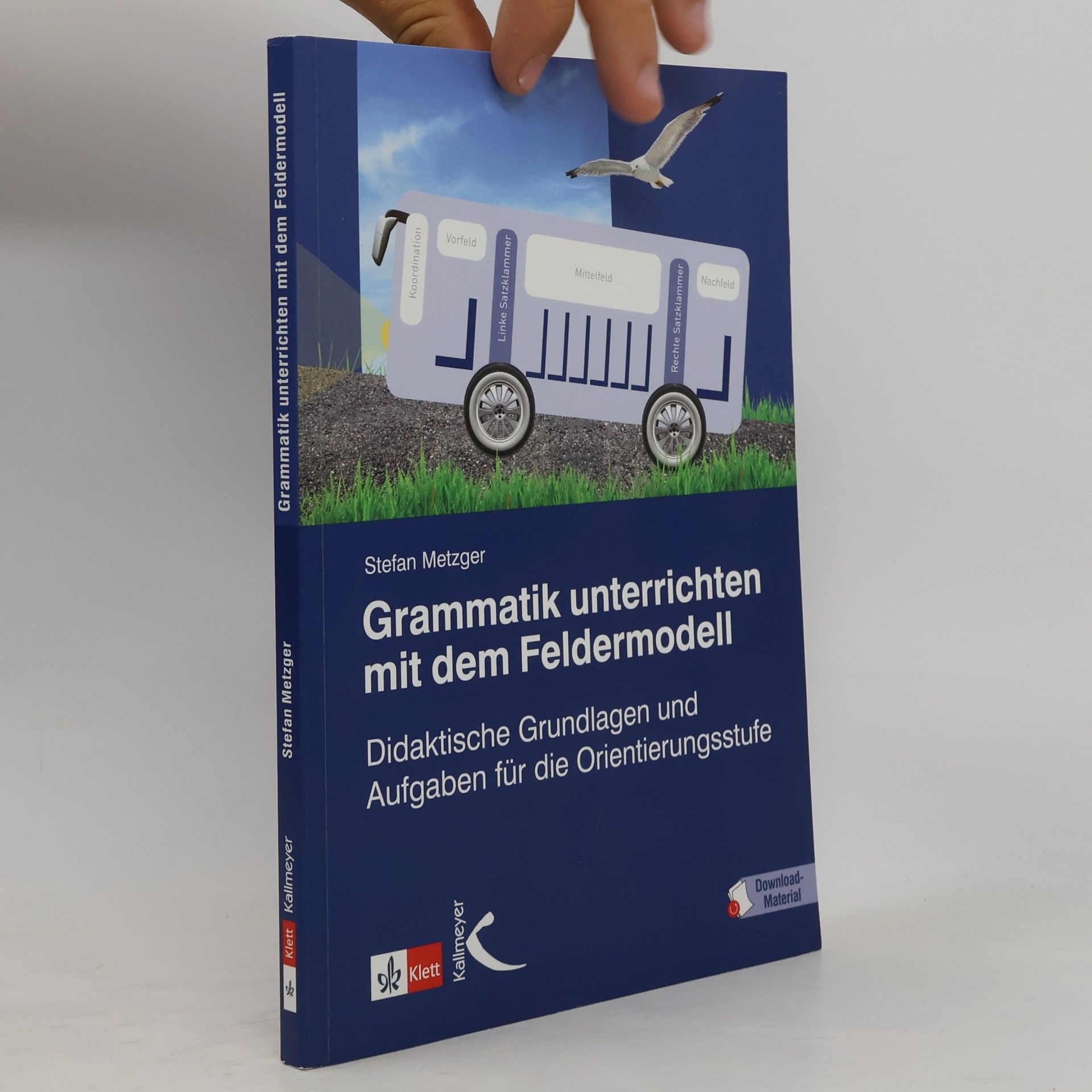 Grammatik unterrichten mit dem Feldermodell