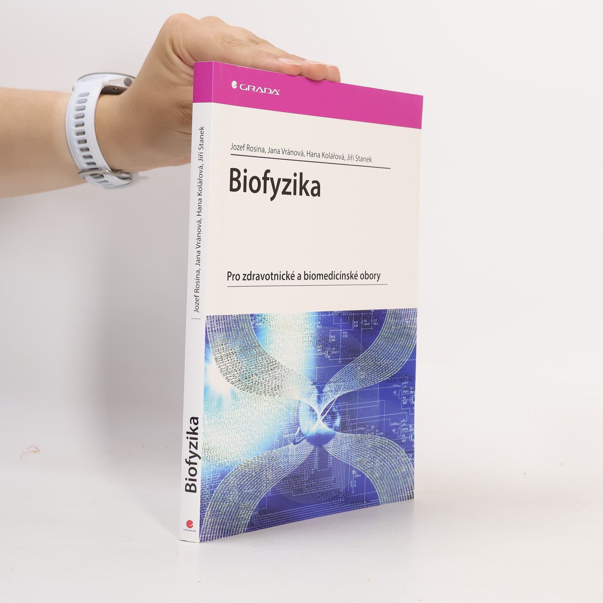 Jiří Staněk Biofyzika : pro zdravotnické a biomedicínské obory