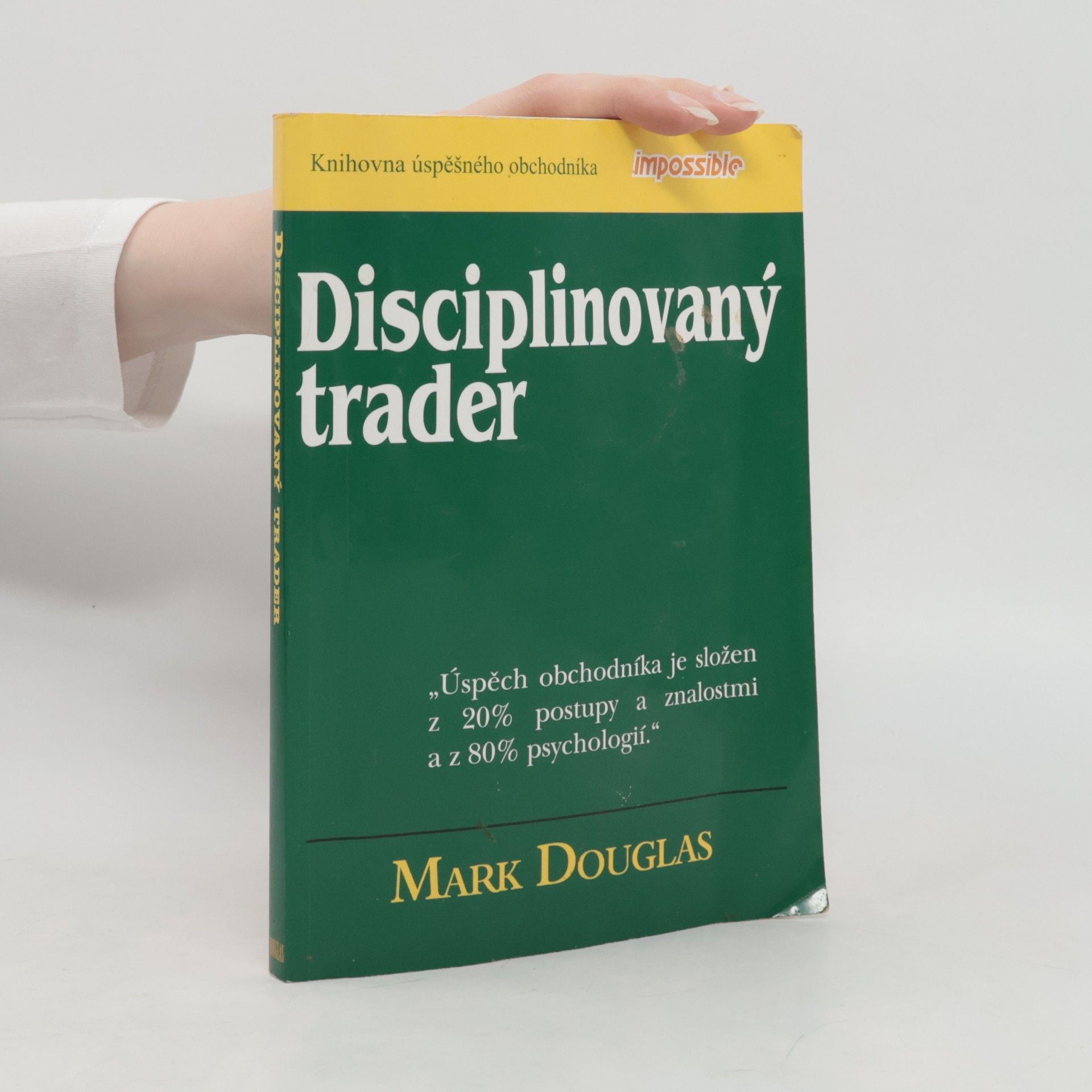 Mark Douglas Disciplinovaný trader