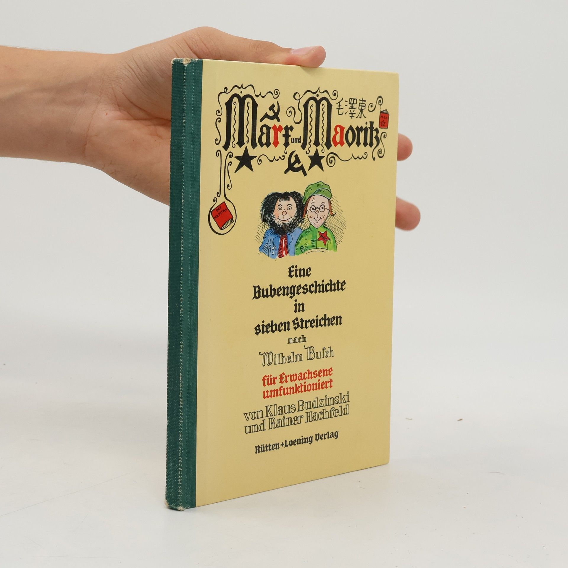 Autorenkollektiv Marx und Moritz. Eine Bubengeschichte in sieben Streichen