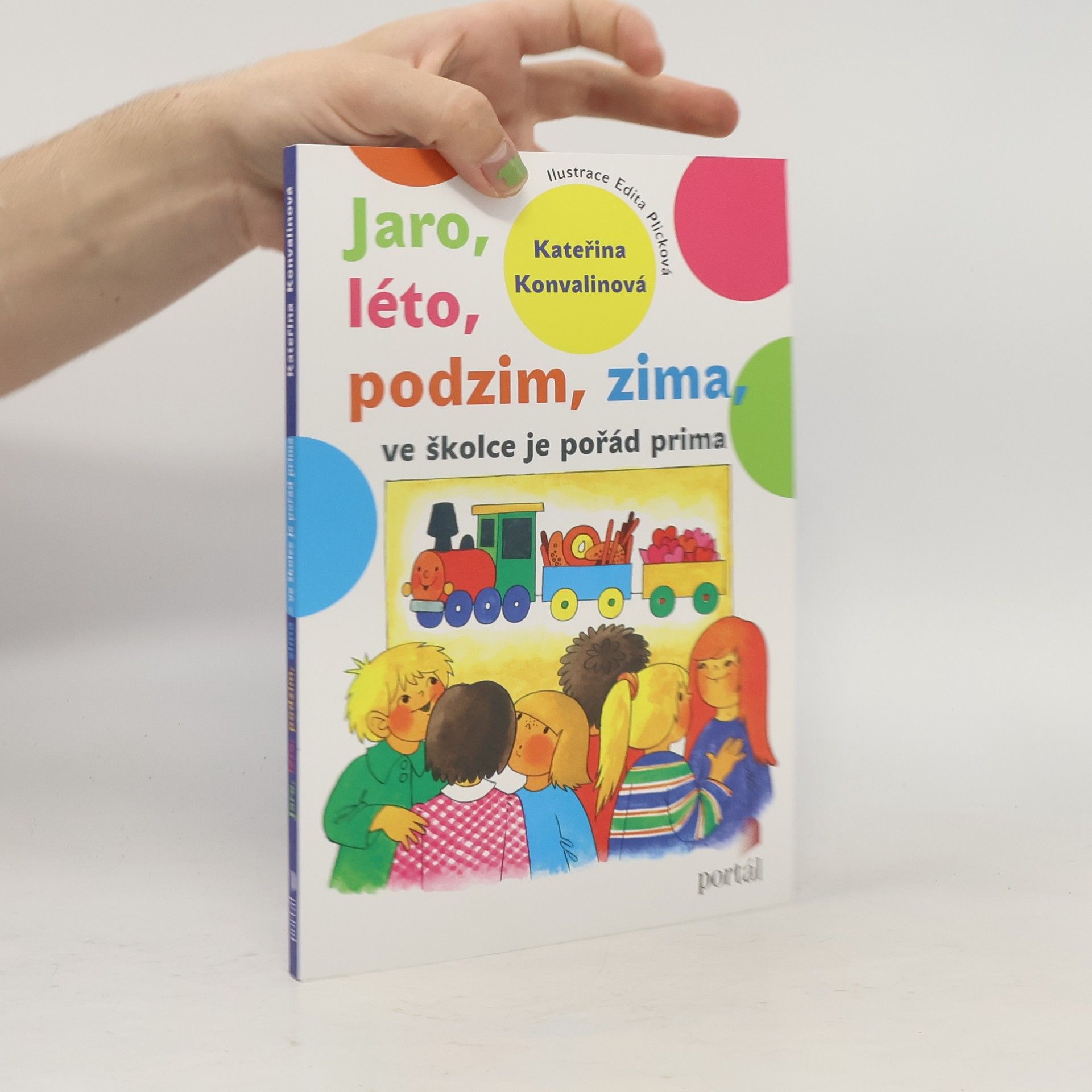 Kateřina Konvalinová Jaro, léto, podzim, zima, ve školce je pořád prima