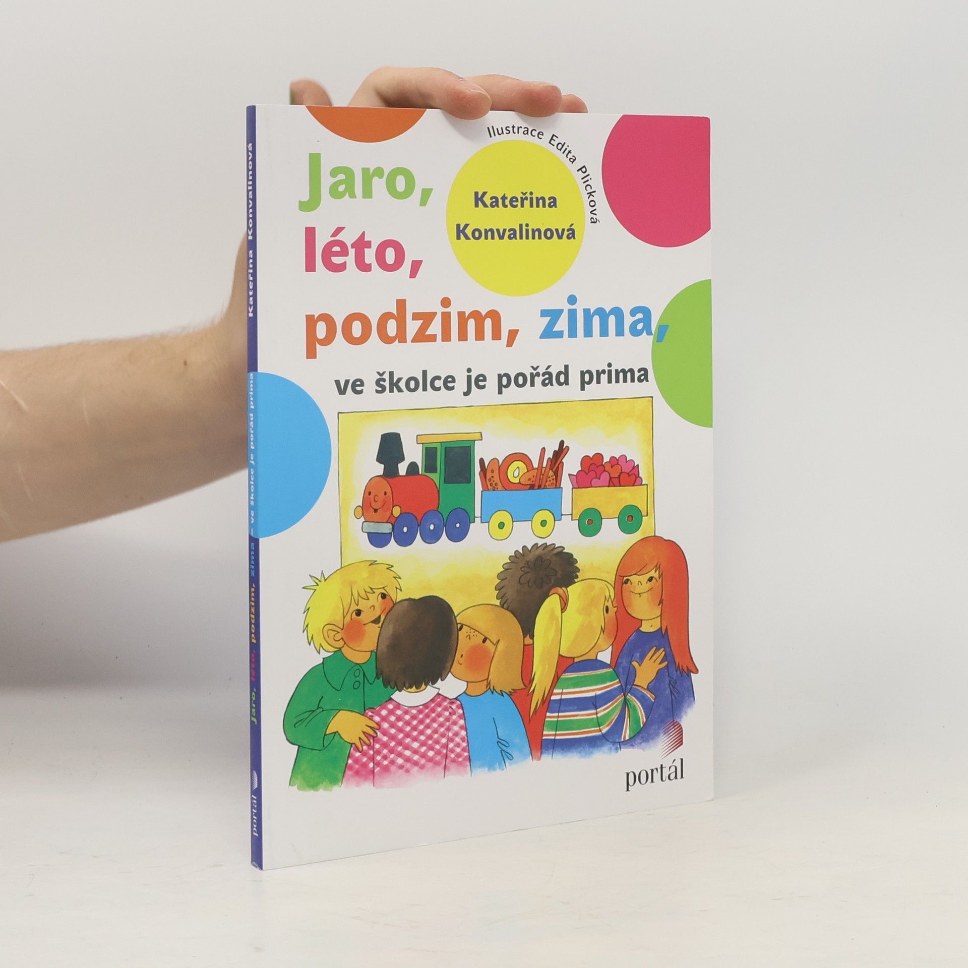Kateřina Konvalinová Jaro, léto, podzim, zima, ve školce je pořád prima