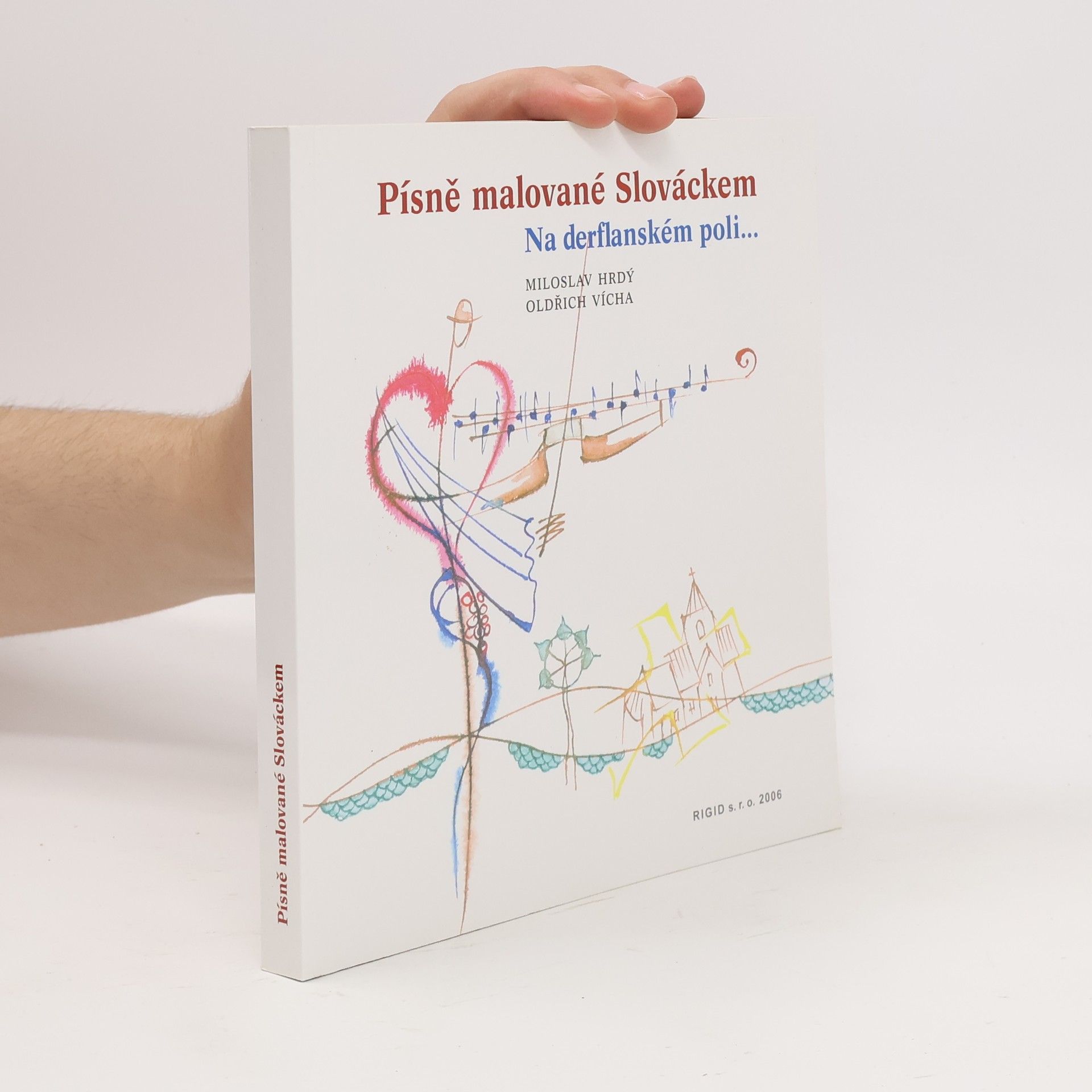 Oldřich Vícha Písně malované Slováckem: Na derflanském poli...