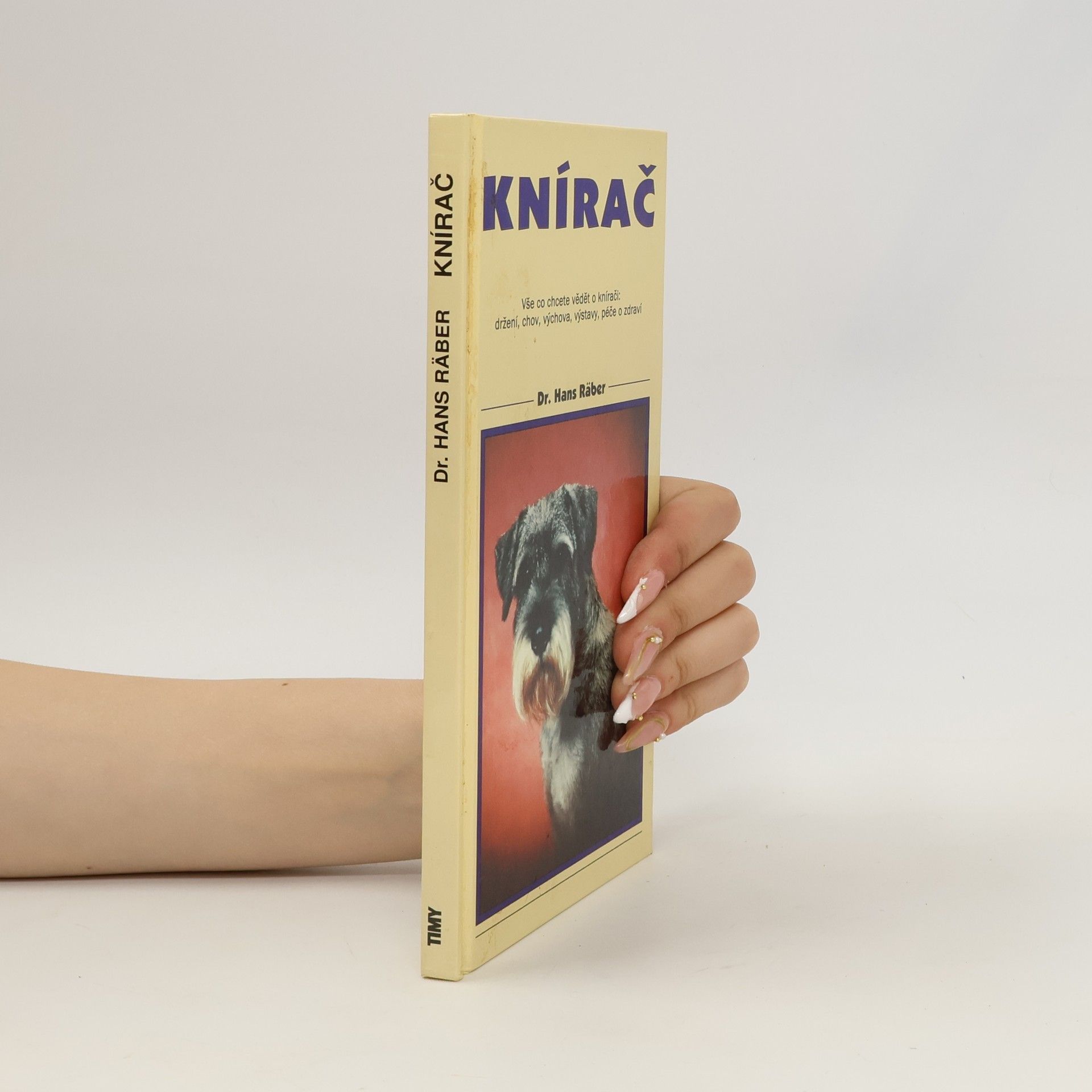 Hans Räber Knírač : vše co chcete vědět o knírači : držení, chov, výchova, výstavy, péče o zdraví