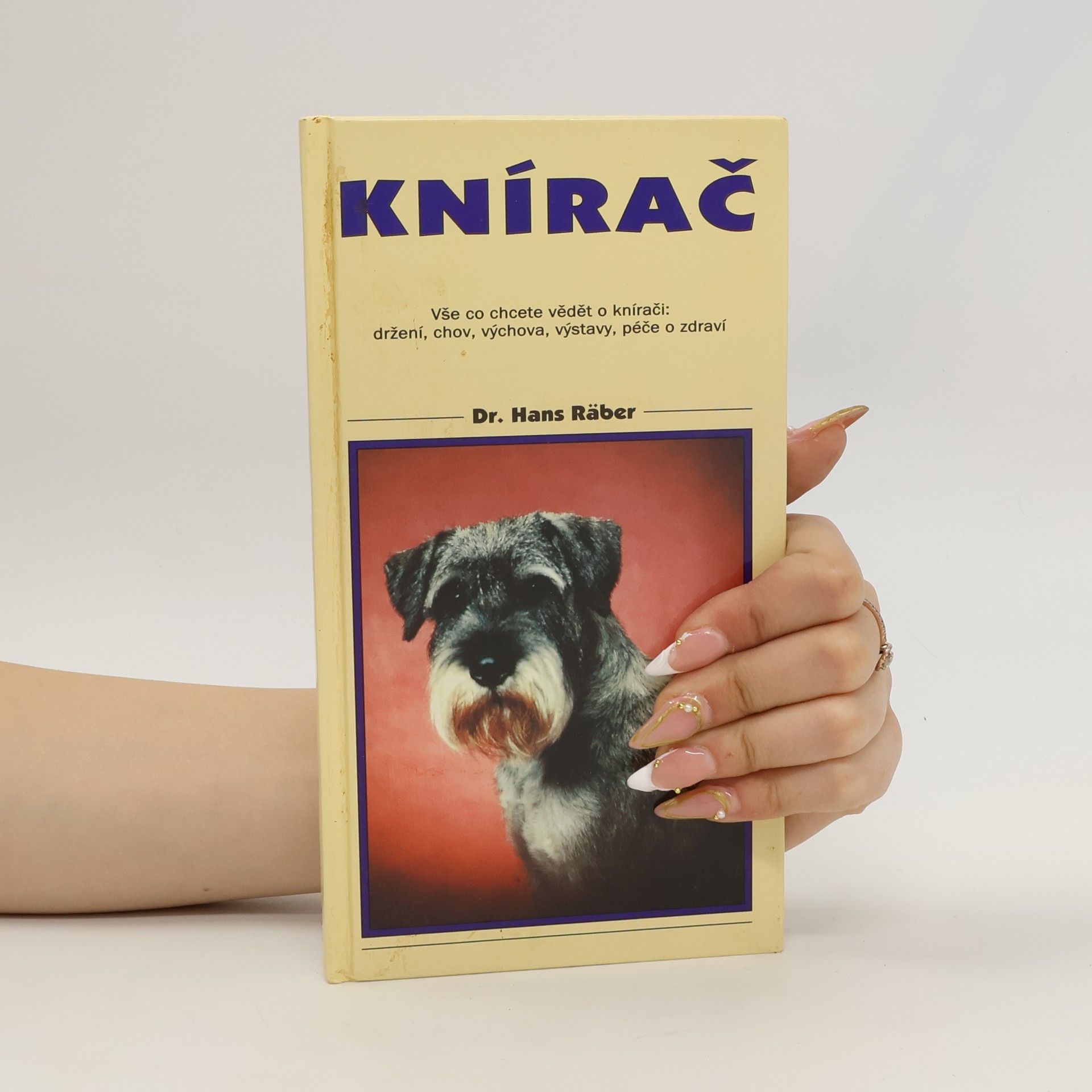 Hans Räber Knírač : vše co chcete vědět o knírači : držení, chov, výchova, výstavy, péče o zdraví