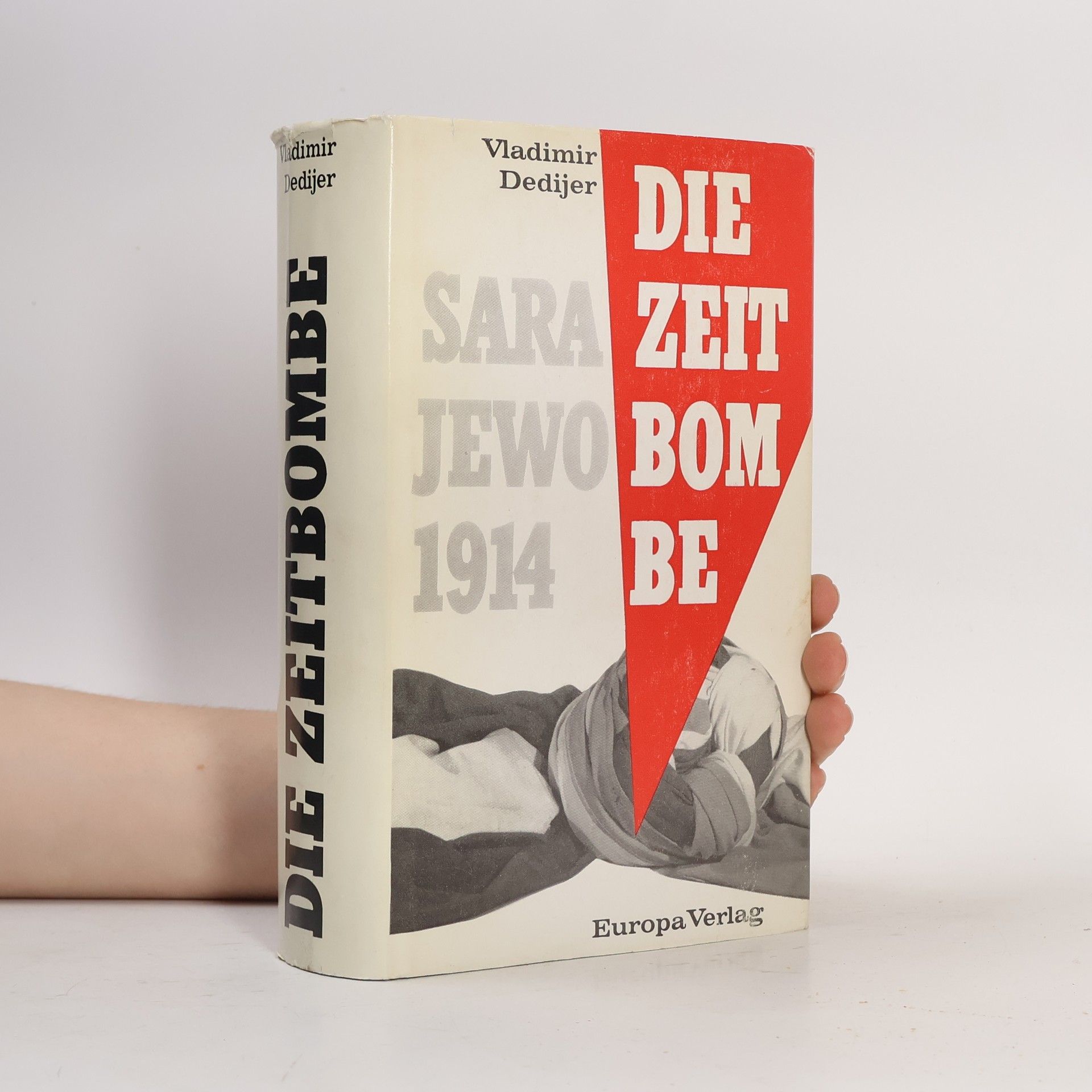 Vladimir Dedijer Die Zeitbombe. Sarajewo 1914