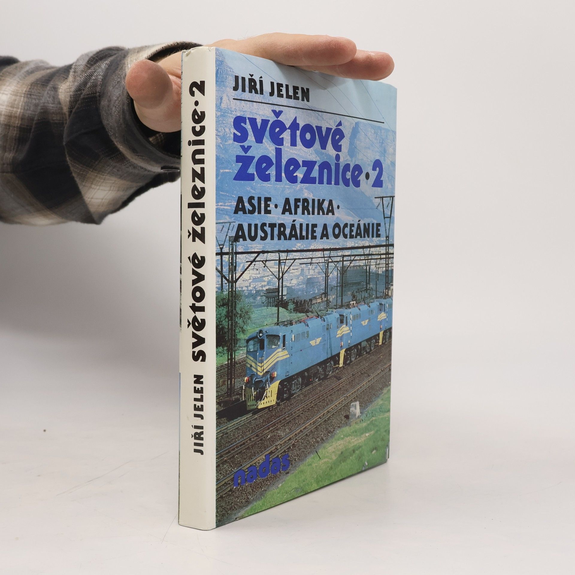 Jiří Jelen Světové železnice 2. Asie, Afrika, Austrálie, Oceánie