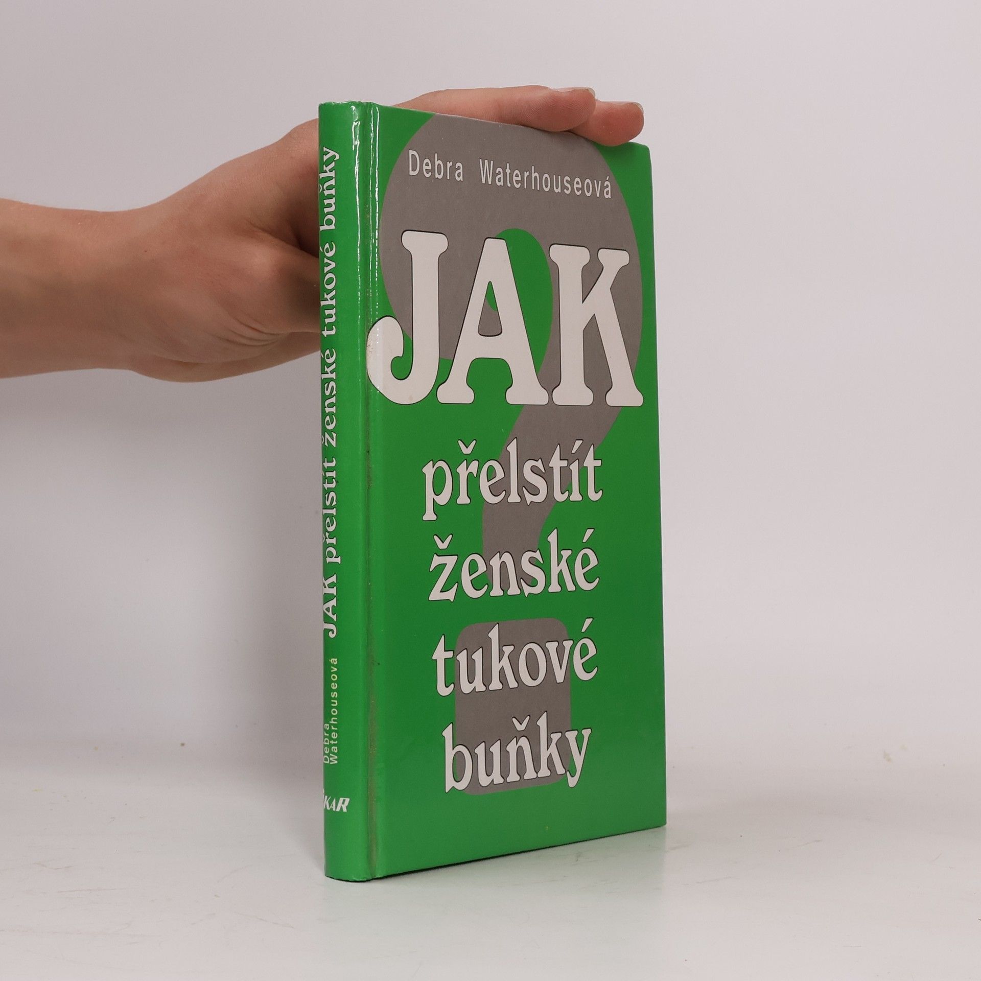 Debra Waterhouse Jak přelstít ženské tukové buňky