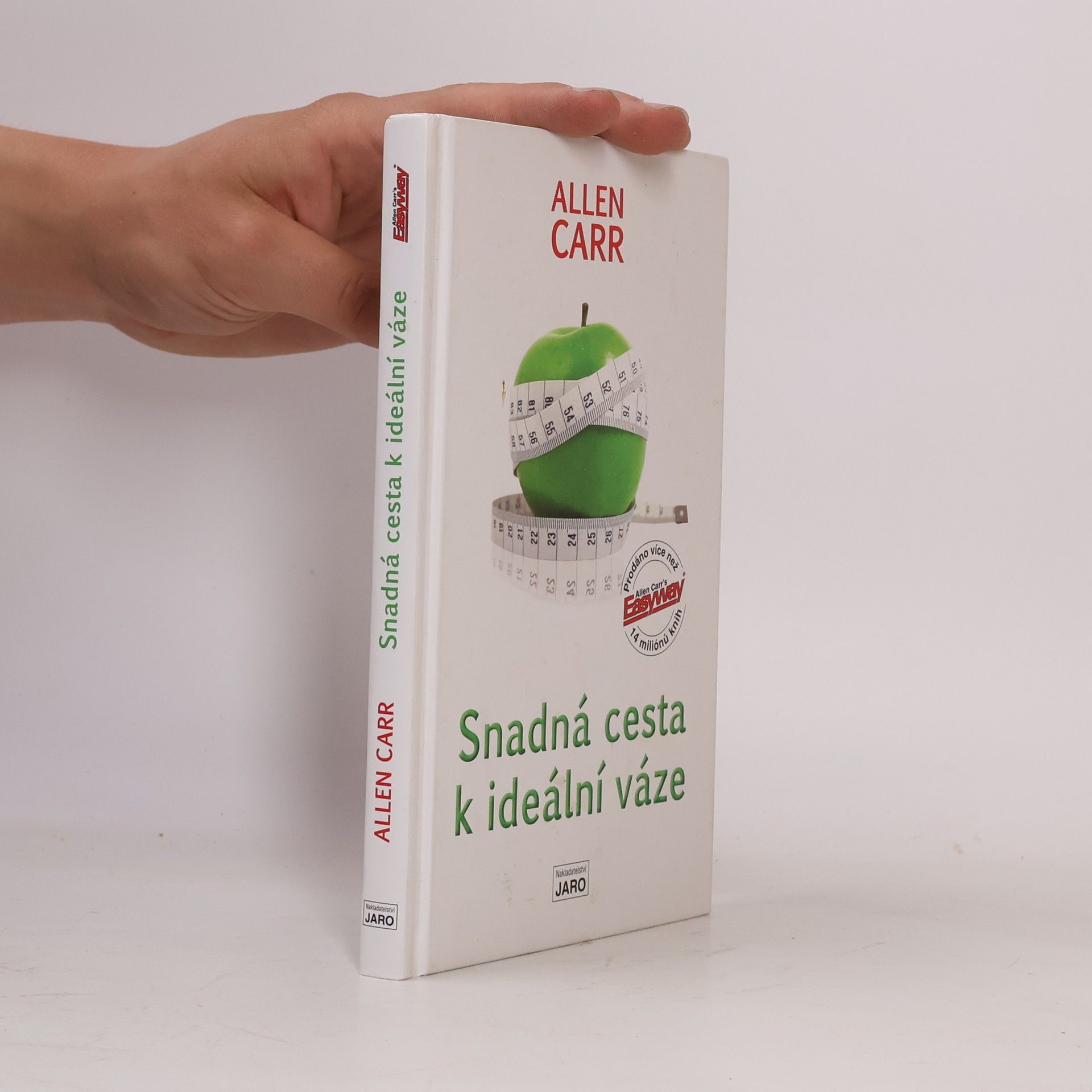 Allen Carr Snadná cesta k ideální váze : revoluční světový bestseller, který vám pomůže skoncovat s nadváhou