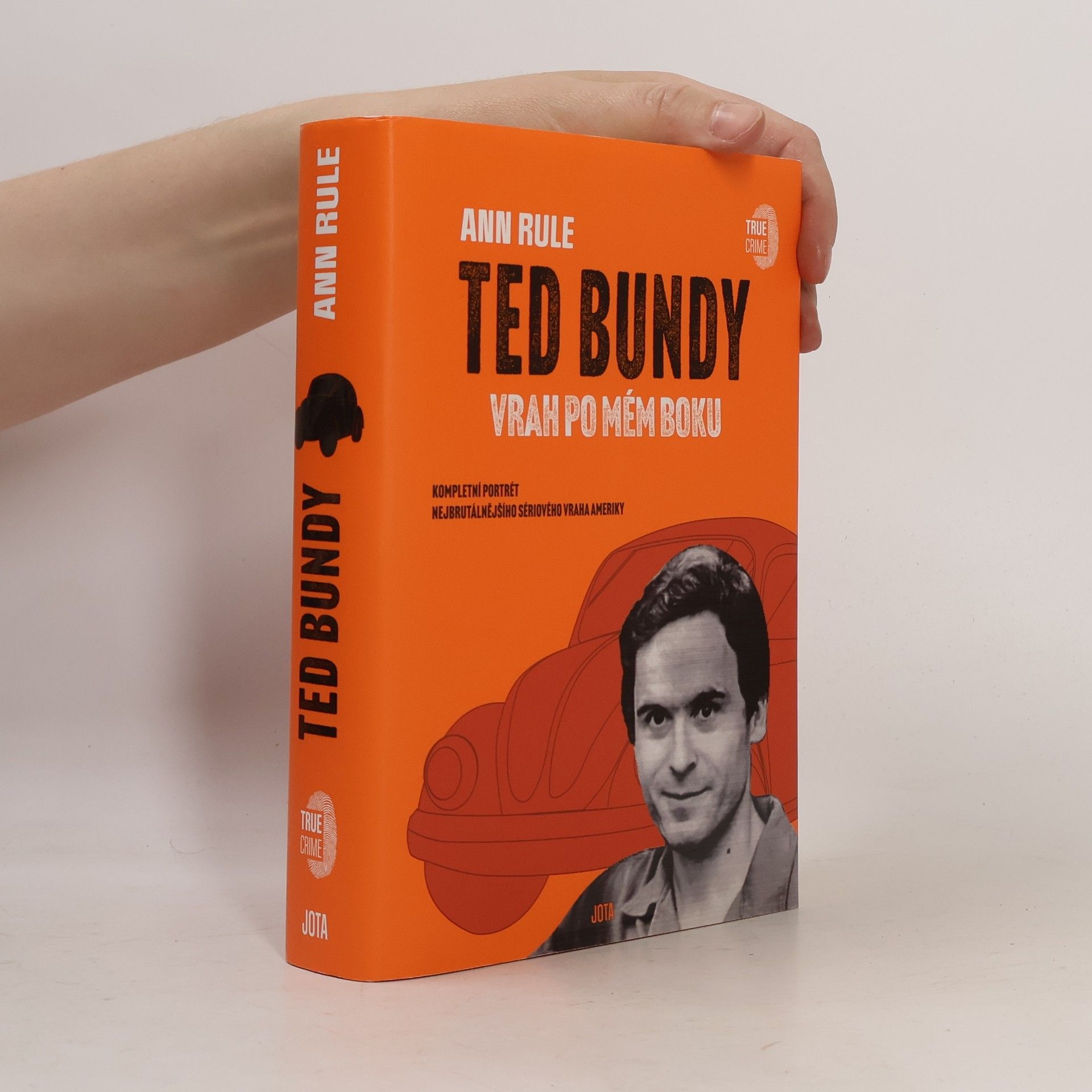 Ann Rule Ted Bundy. Vrah po mém boku