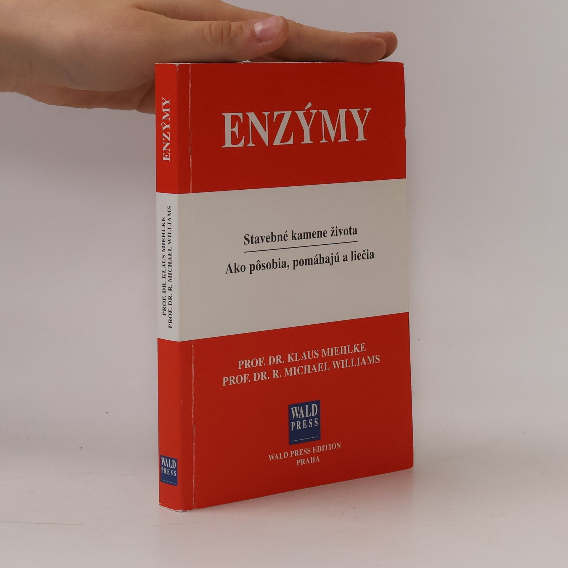 Michael Williams Enzýmy. Stavebné kamene života. Ako pôsobia, pomáhajú a liečia