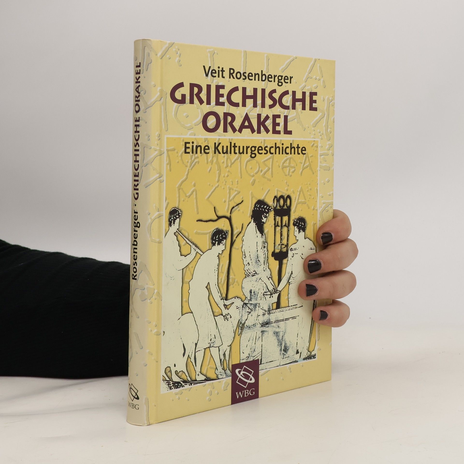 Veit Rosenberger Griechische Orakel. Eine Kulturgeschichte.