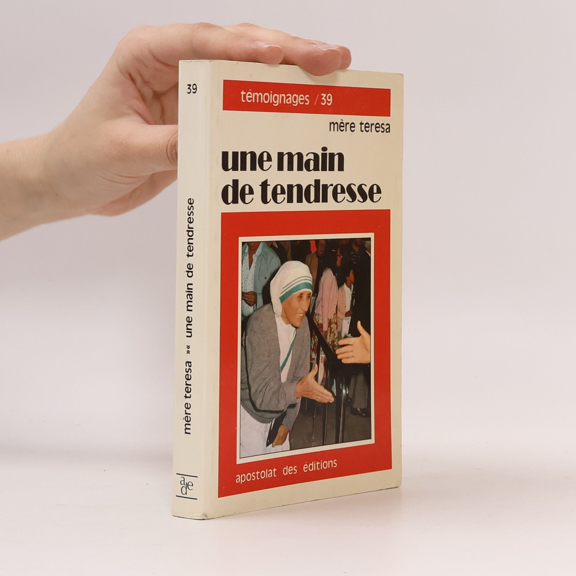 Mother Teresa (Saint) Témoignages - 39: Une main de tendresse