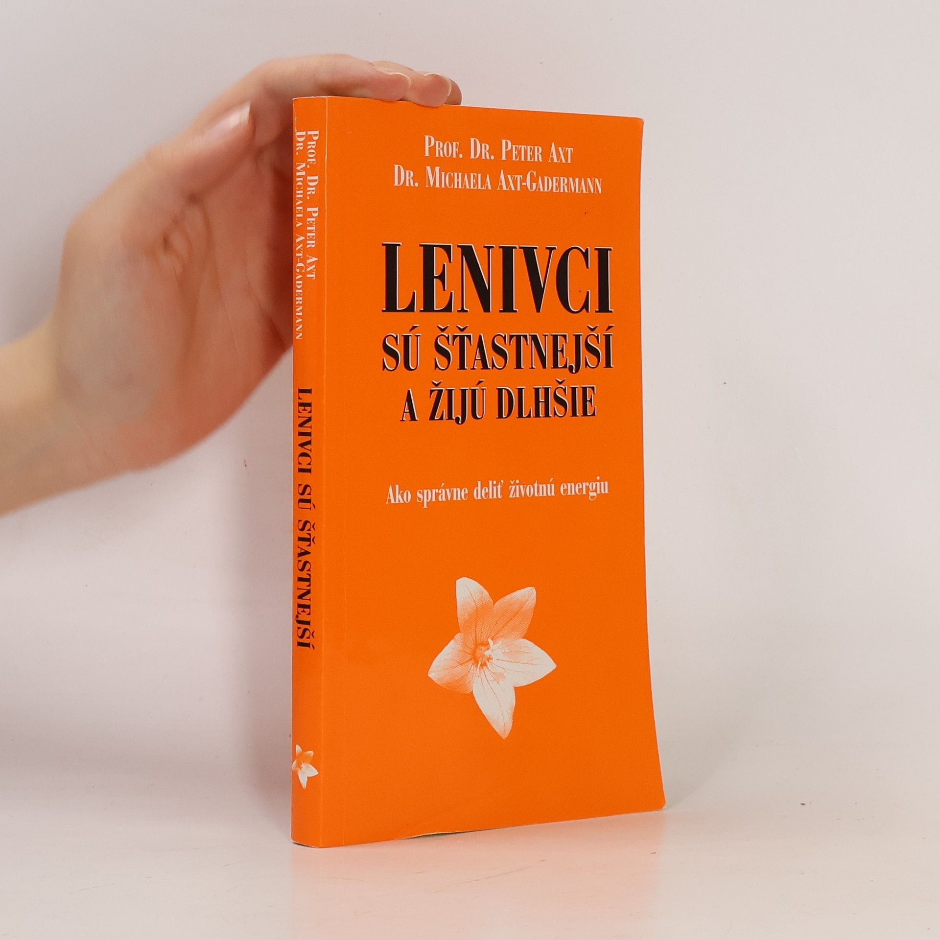 Michaela Axt-Gadermann Lenivci sú šťastnejší a žijú dlhšie