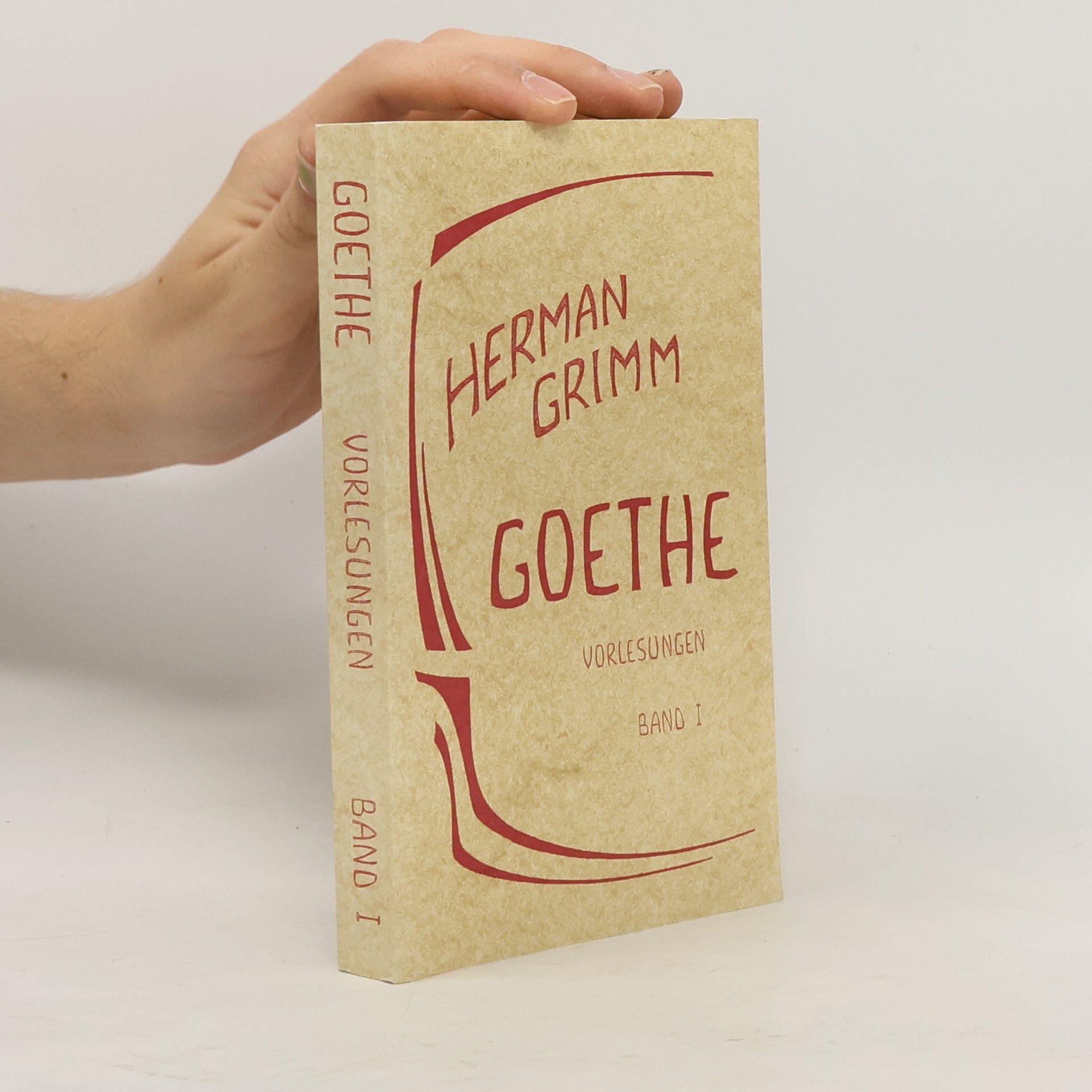 Herman Grimm Goethe. Vorlesungen I.