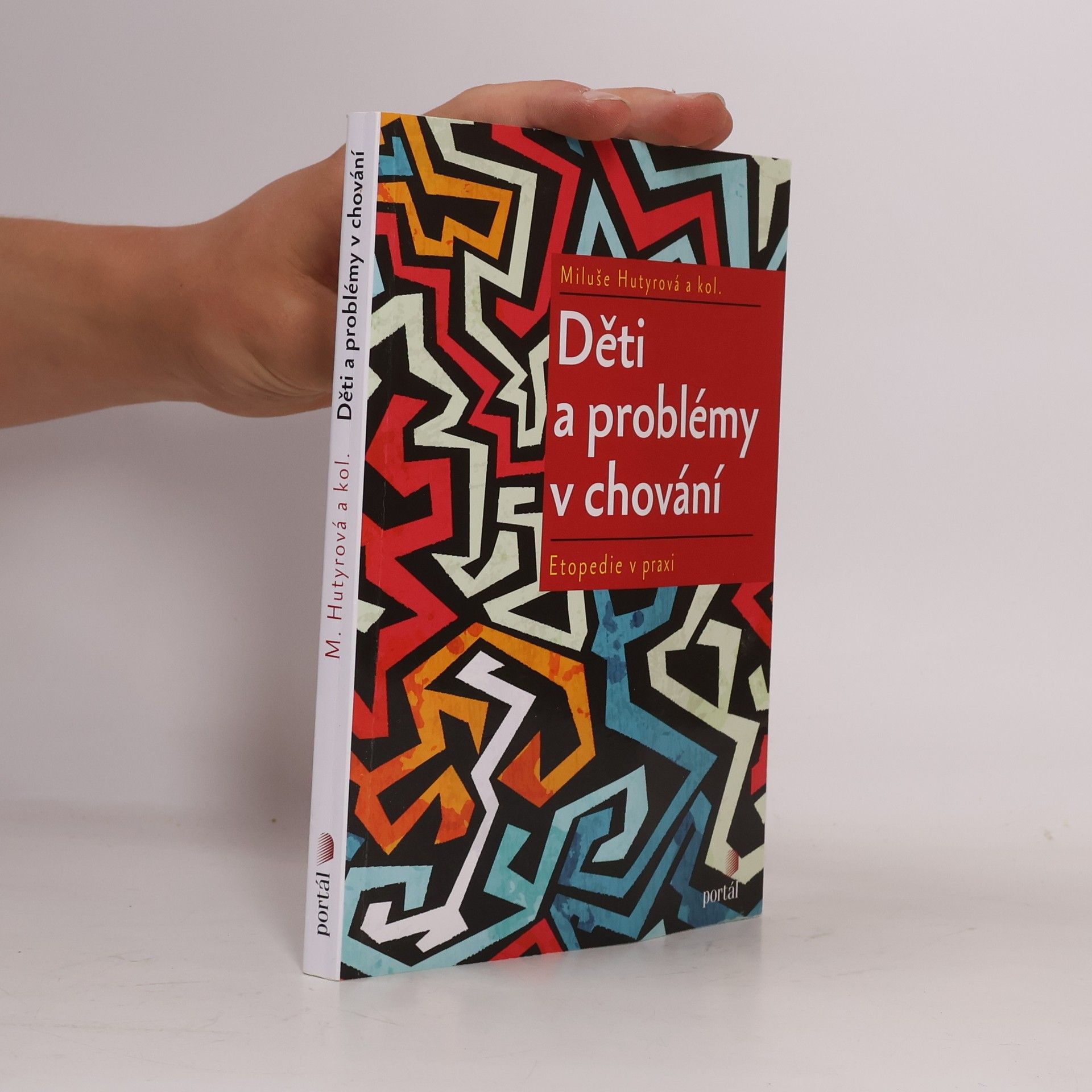 Miluše Hutyrová Děti a problémy v chování : etopedie v praxi