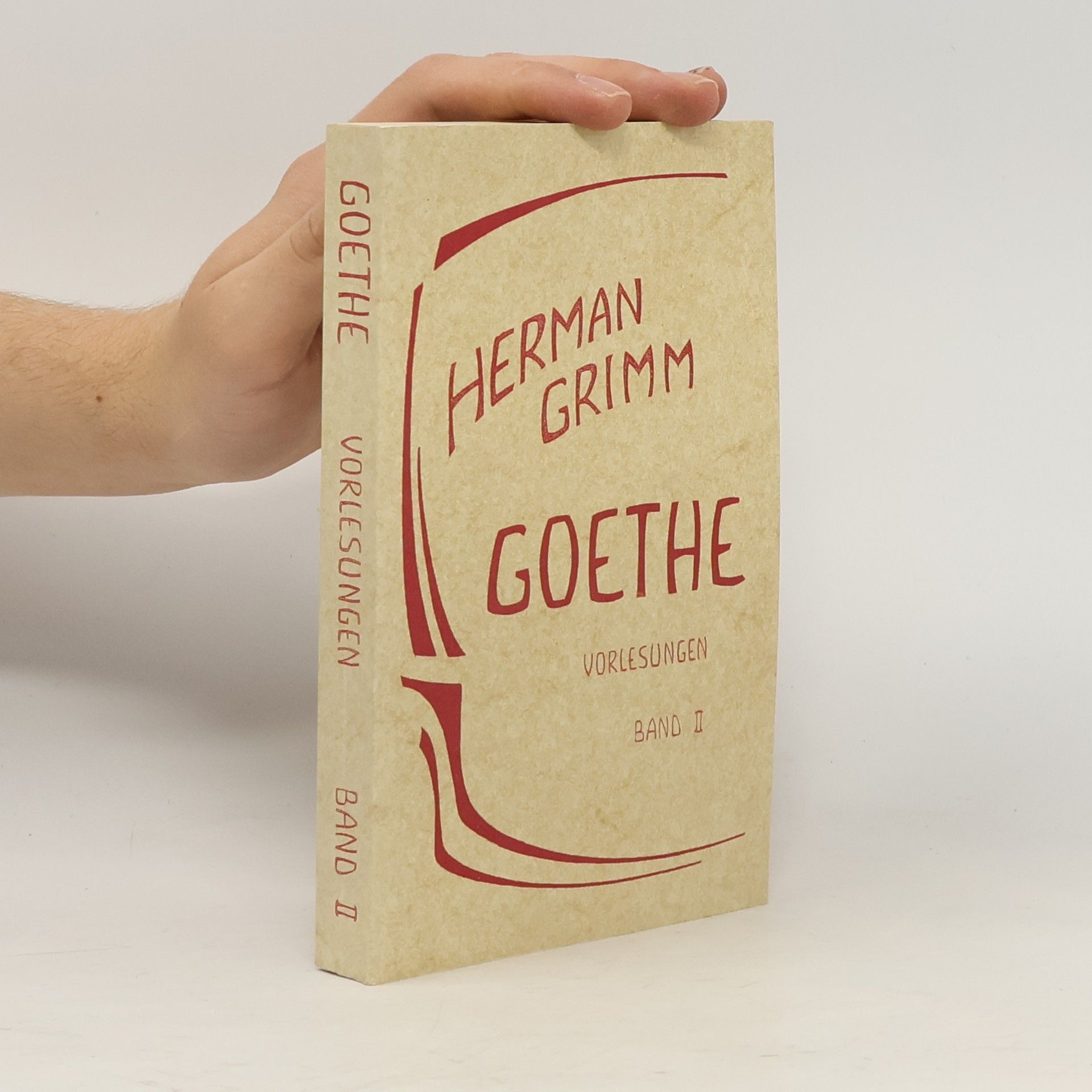 Herman Grimm Goethe. Vorlesungen. Band II