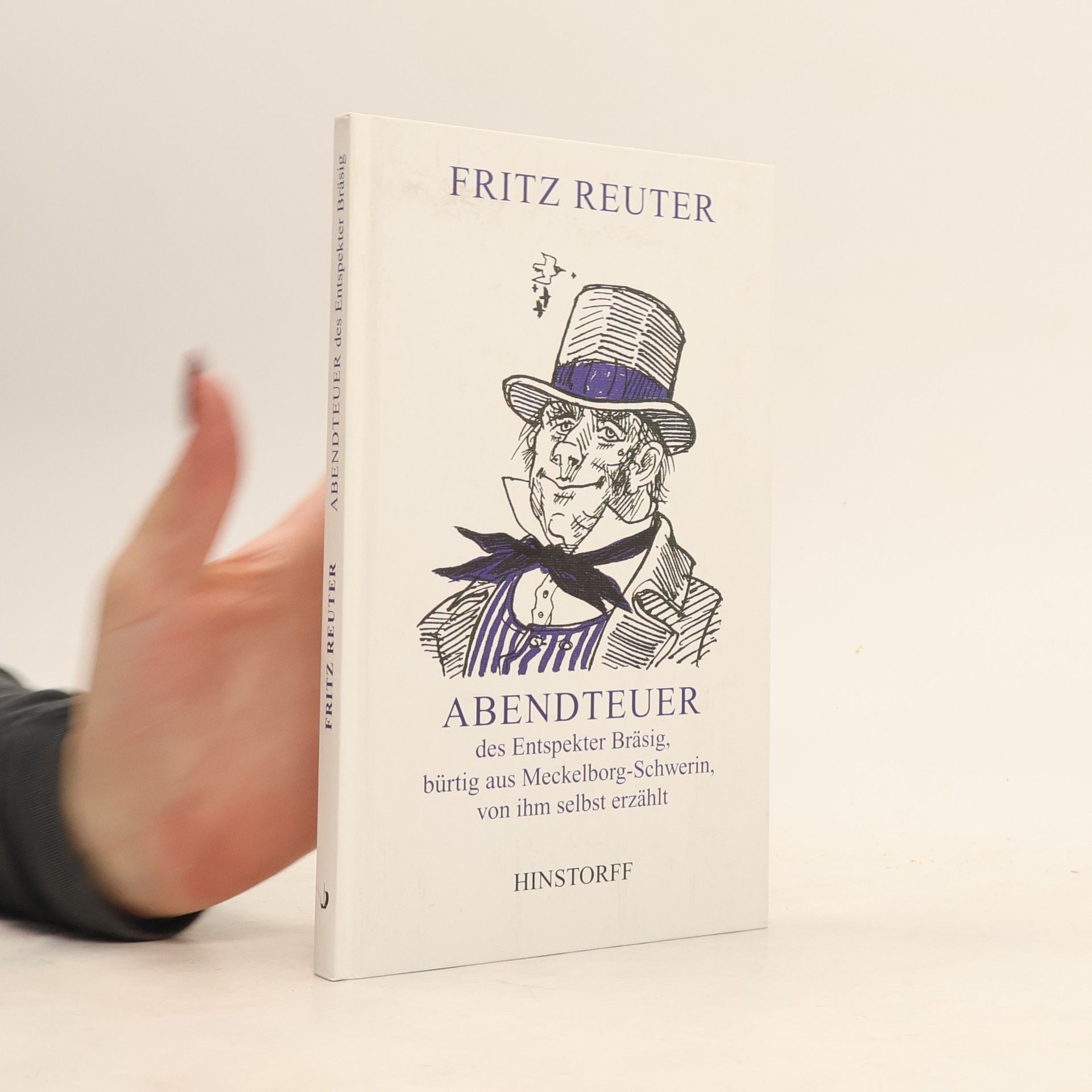 Fritz Reuter Abendteuer des Entspekter Bräsig, bürtig aus Meckelborg-Schwerin, von ihm selbst erzählt