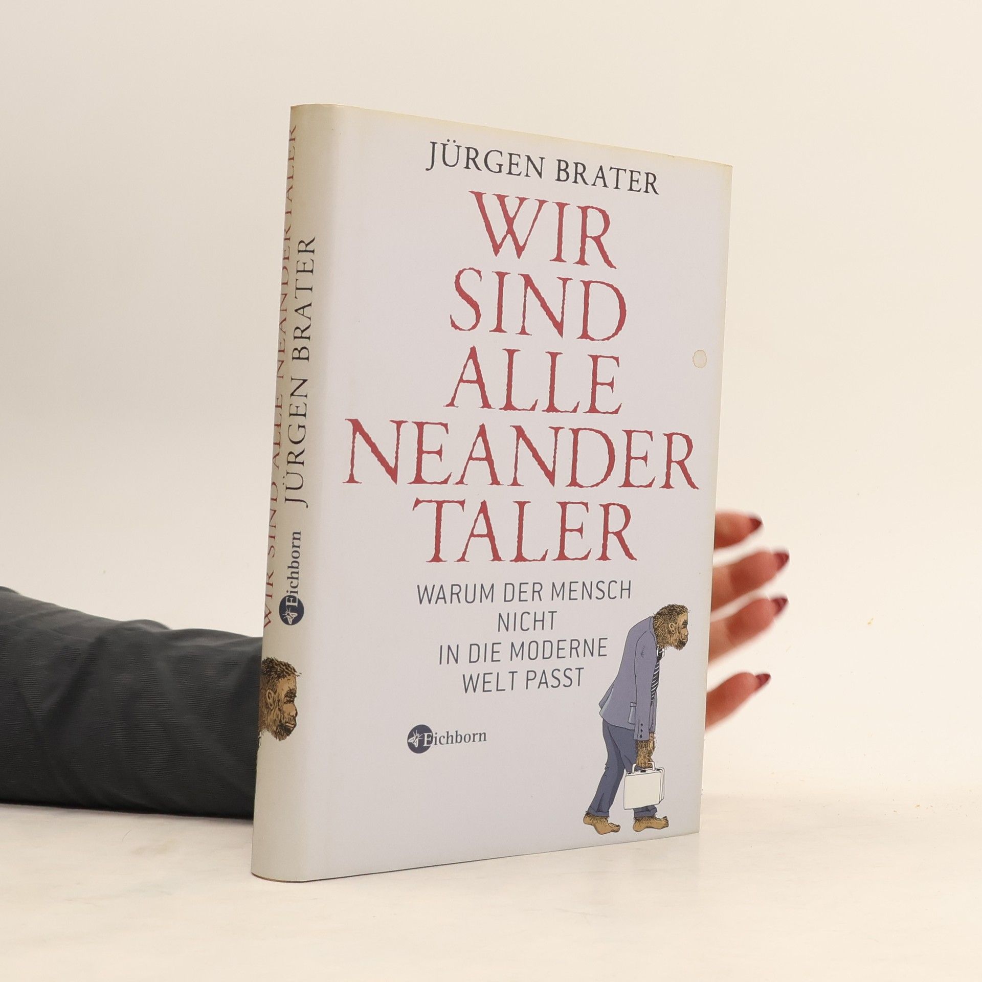 Jürgen Brater Wir sind alle Neandertaler
