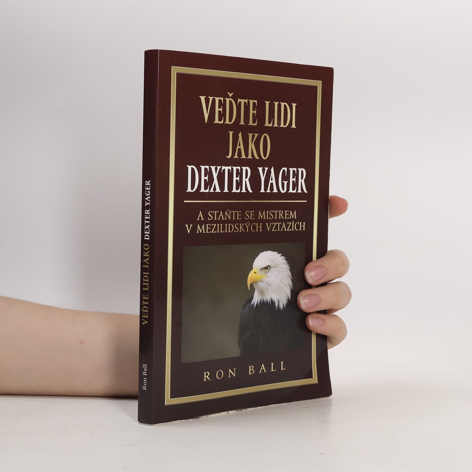 Ron Ball Veďte lidi jako Dexter Yager