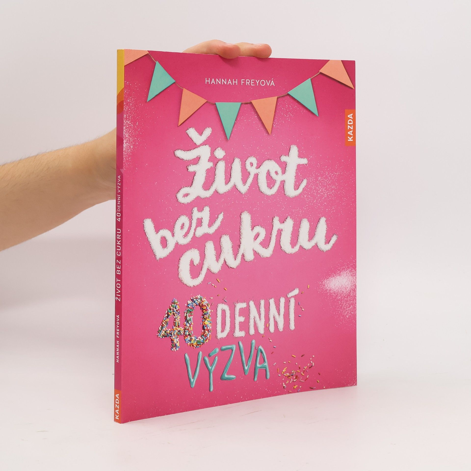 Hannah Frey Život bez cukru: 40denní výzva