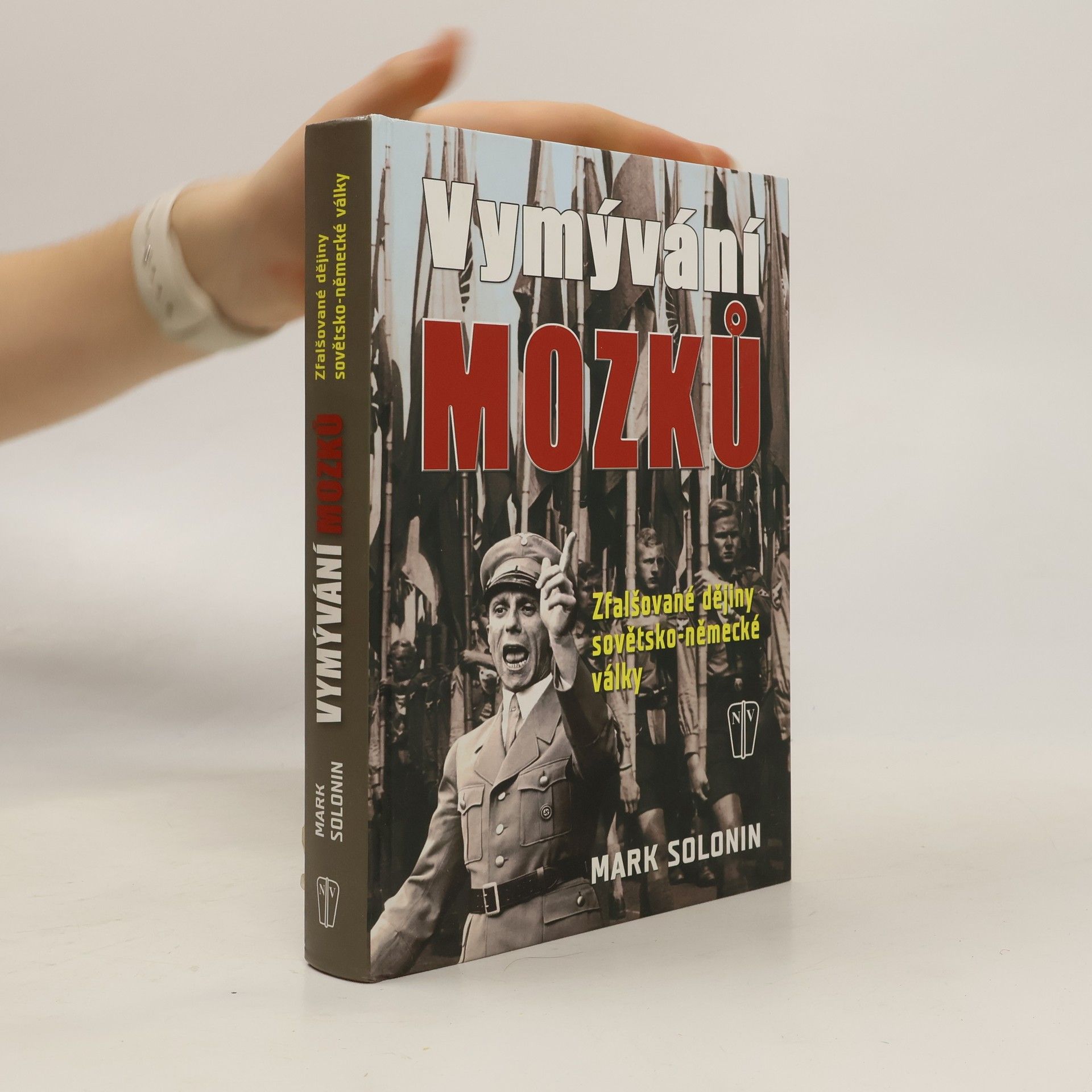 Mark Semenovič Solonin Vymývání mozků. Zfalšované dějiny sovětsko-německé války