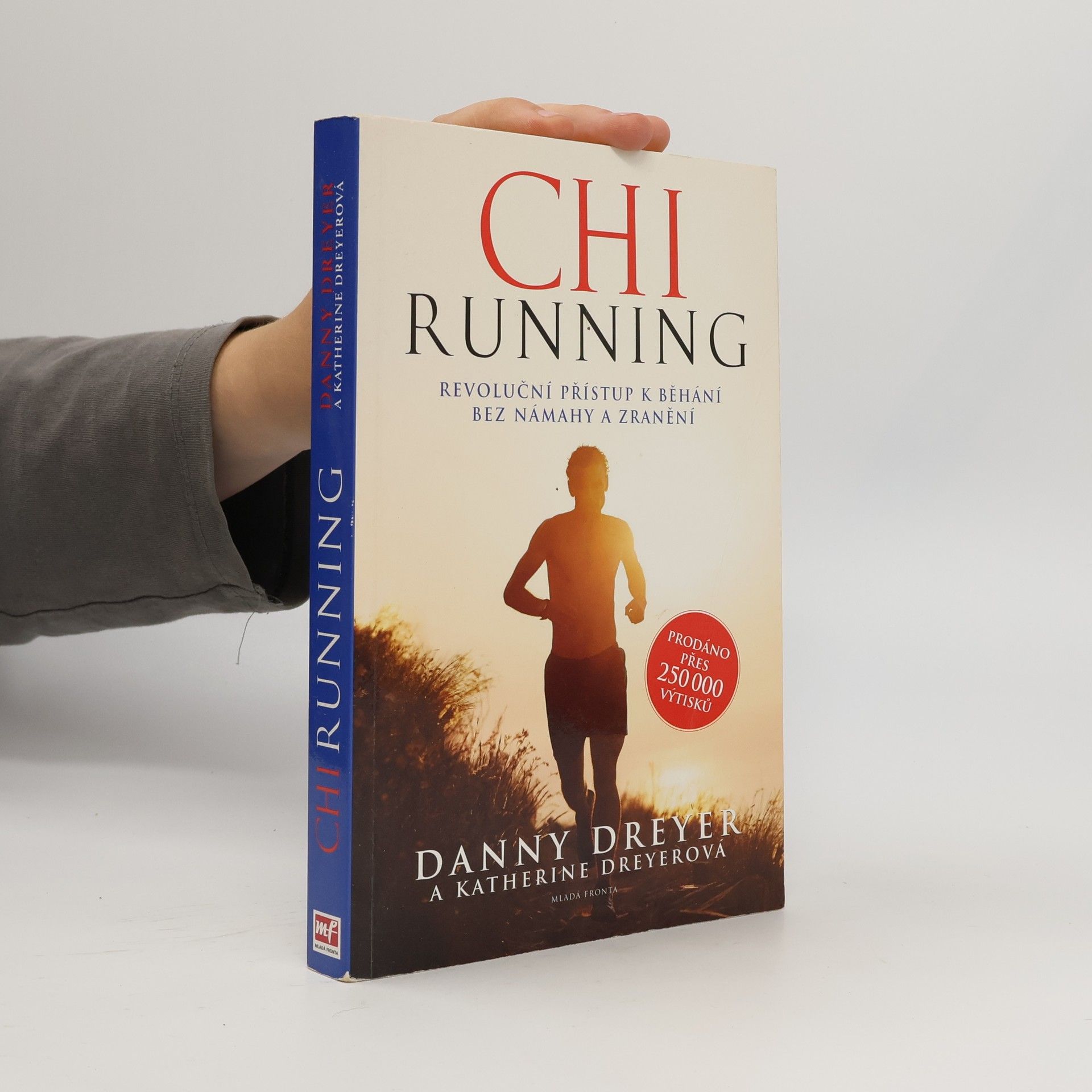 Katherine Dreyer ChiRunning: Revoluční přístup k běhání bez námahy a zranění