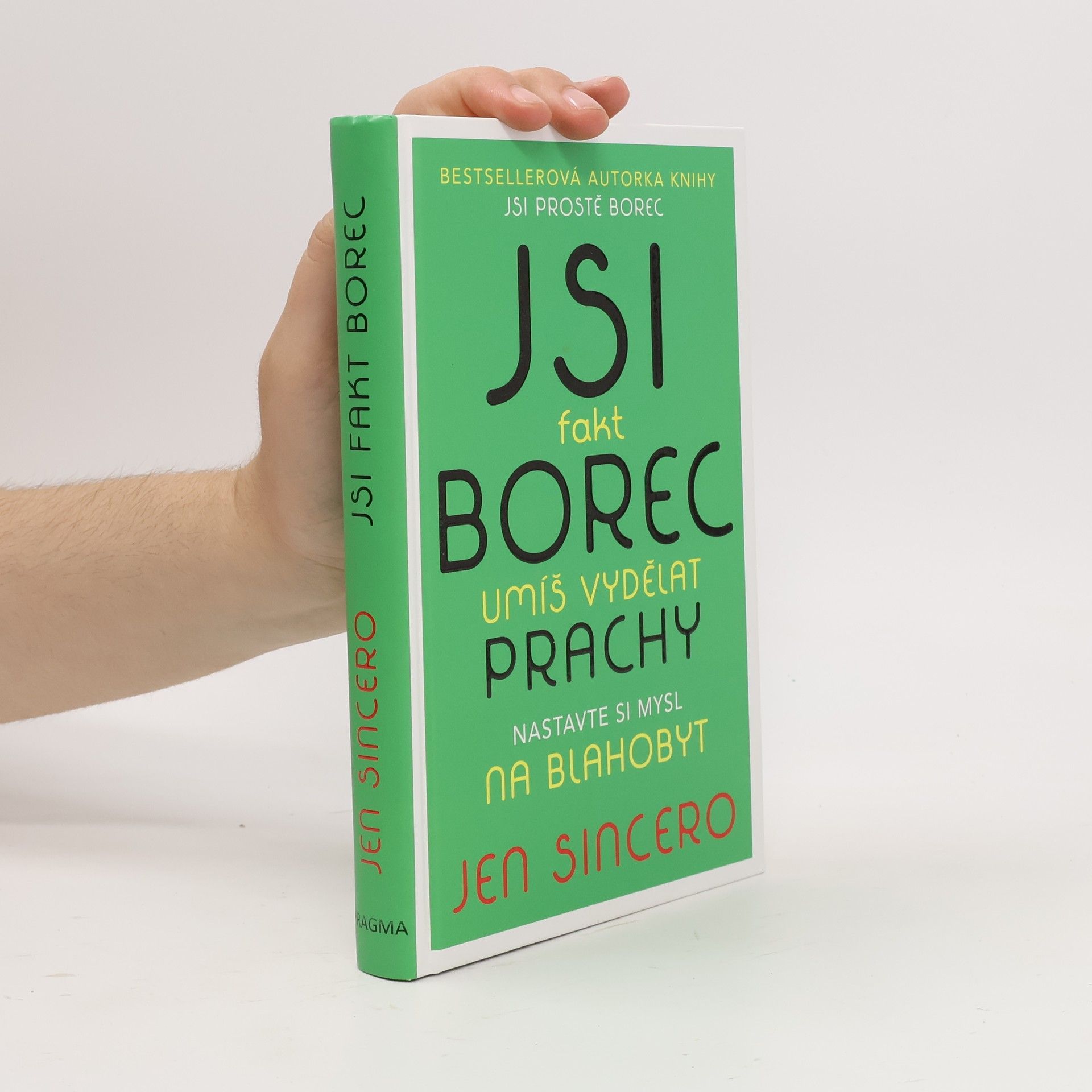 Jen Sincero Jsi fakt borec. Umíš vydělat prachy. Nastavte si mysl na blahobyt