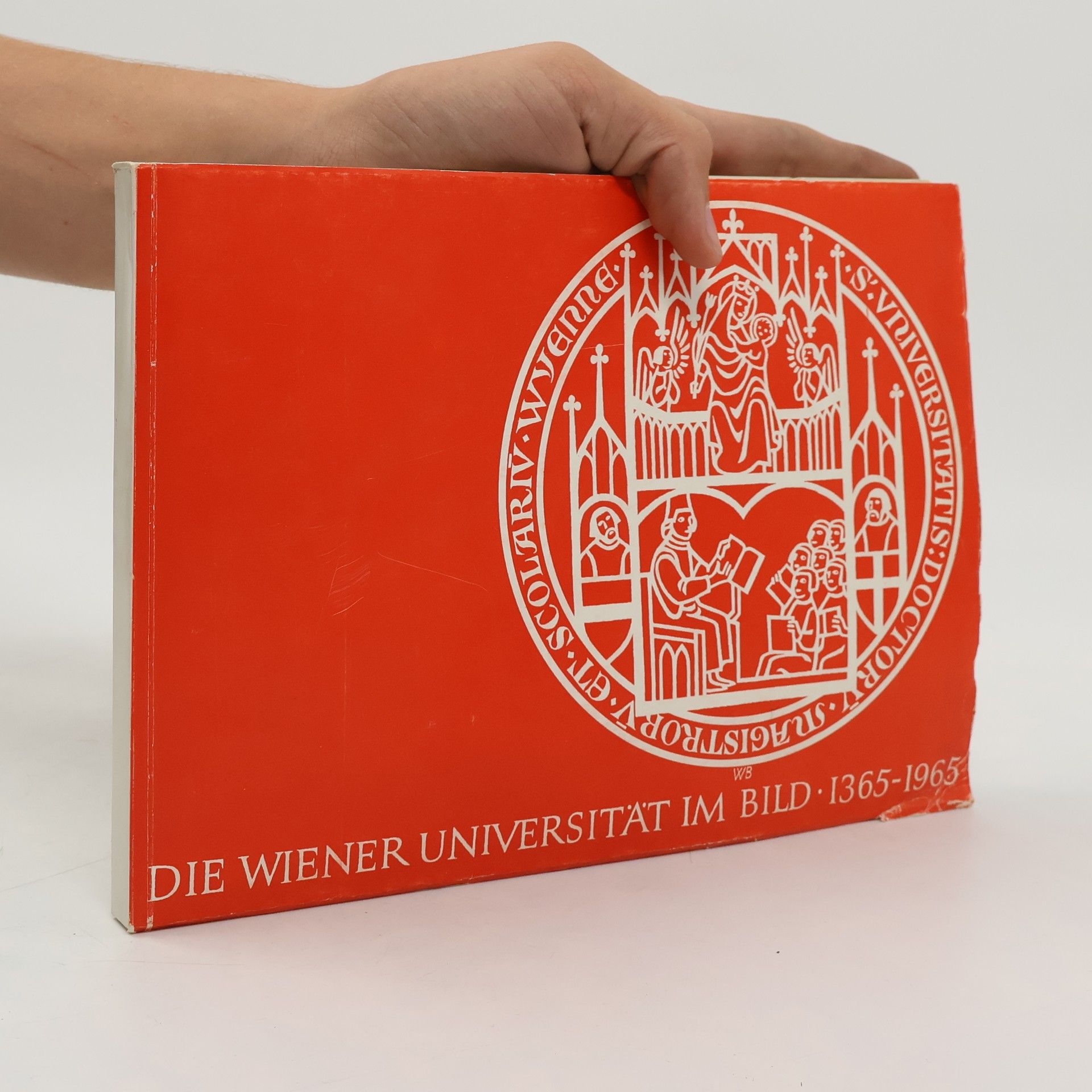 Autorenkollektiv Die Wiener Universität im Bild 1365-1965