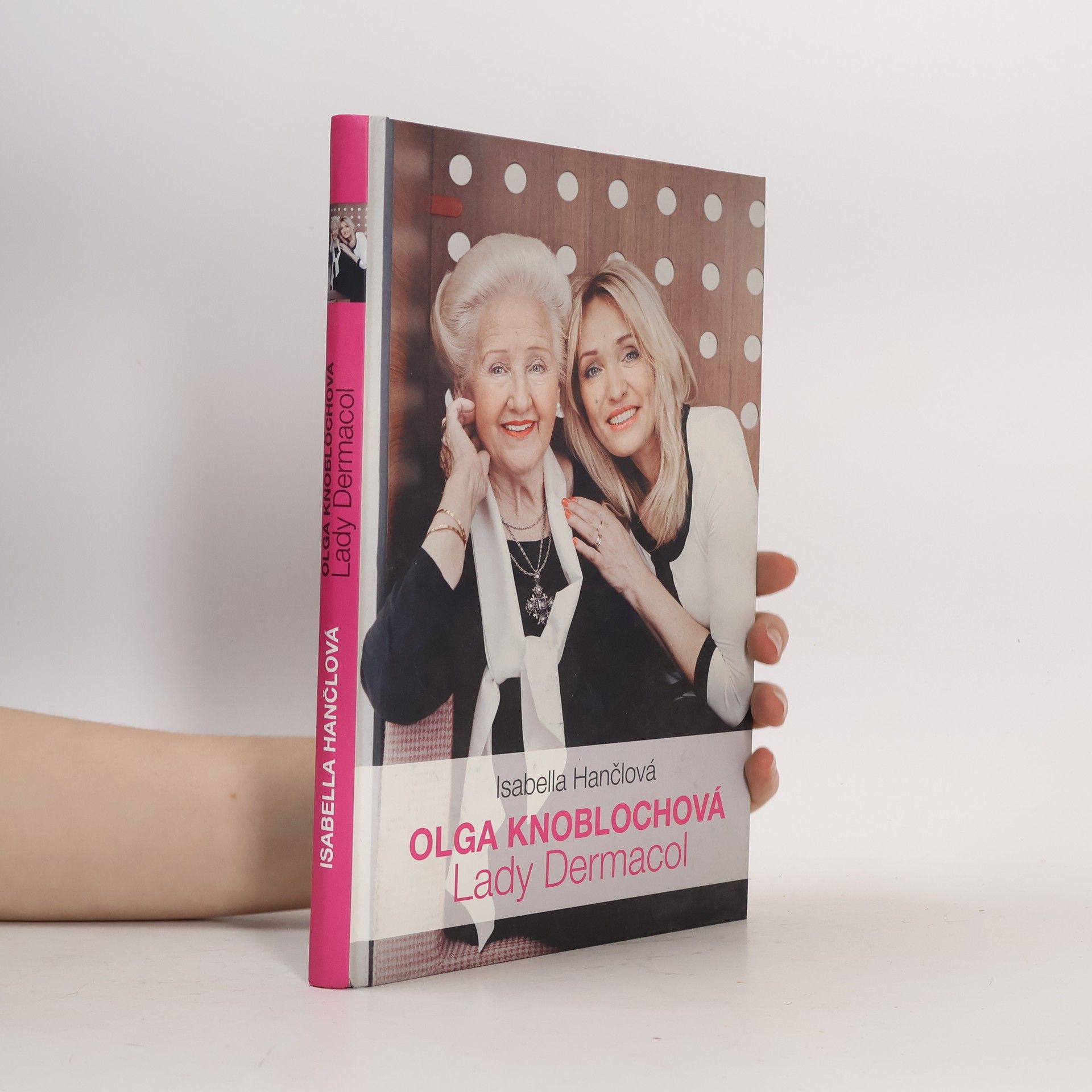 Isabella Hančlová Olga Knoblochová, moje maminka "Lady Dermacol"