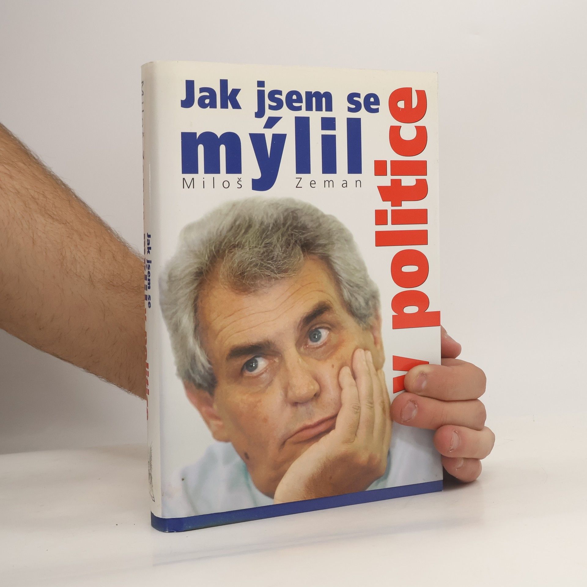 Miloš Zeman Jak jsem se mýlil v politice