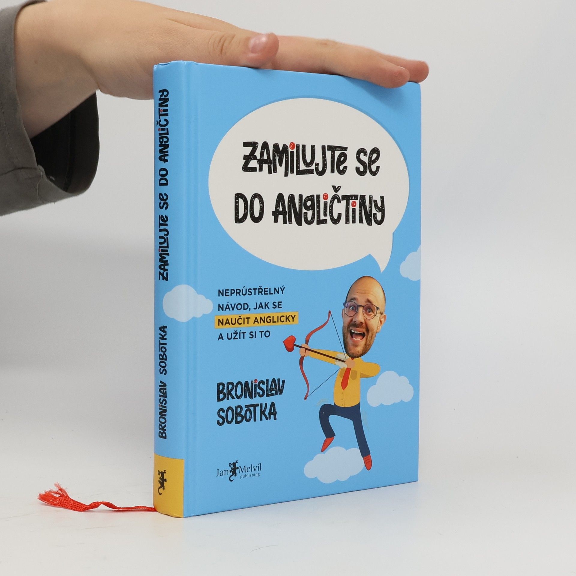 Bronislav Sobotka Zamilujte se do angličtiny. Neprůstřelný návod, jak se naučit anglicky a užít si to