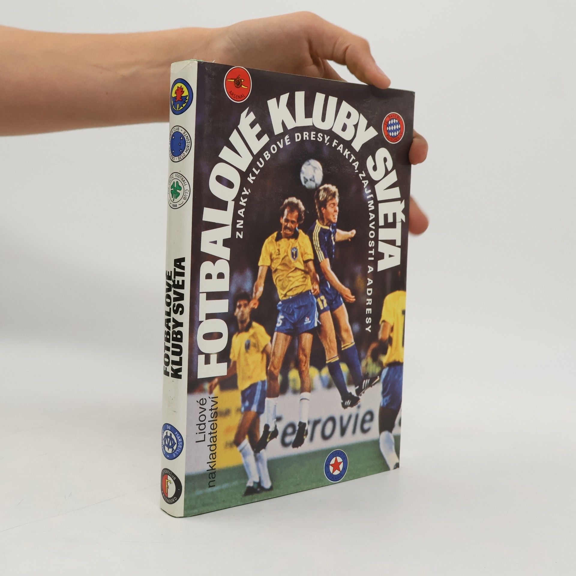 Jindřich Horák Fotbalové kluby světa. Znaky, klubové dresy, fakta, zajímavosti a adresy