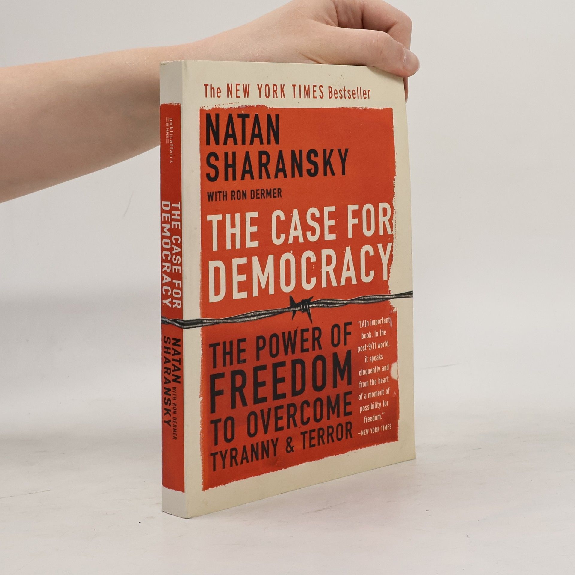Anatoly Shcharansky The Case for Democracy: The Power of Freedom to Overcome Tyranny and Terror