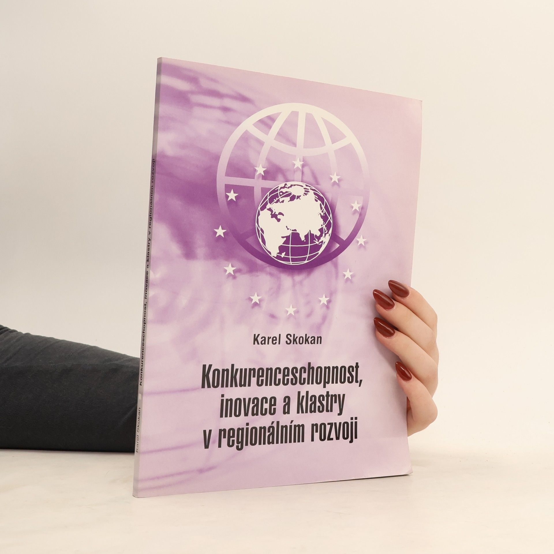 Karel Skokan Konkurenceschopnost, inovace a klastry v regionálním rozvoji