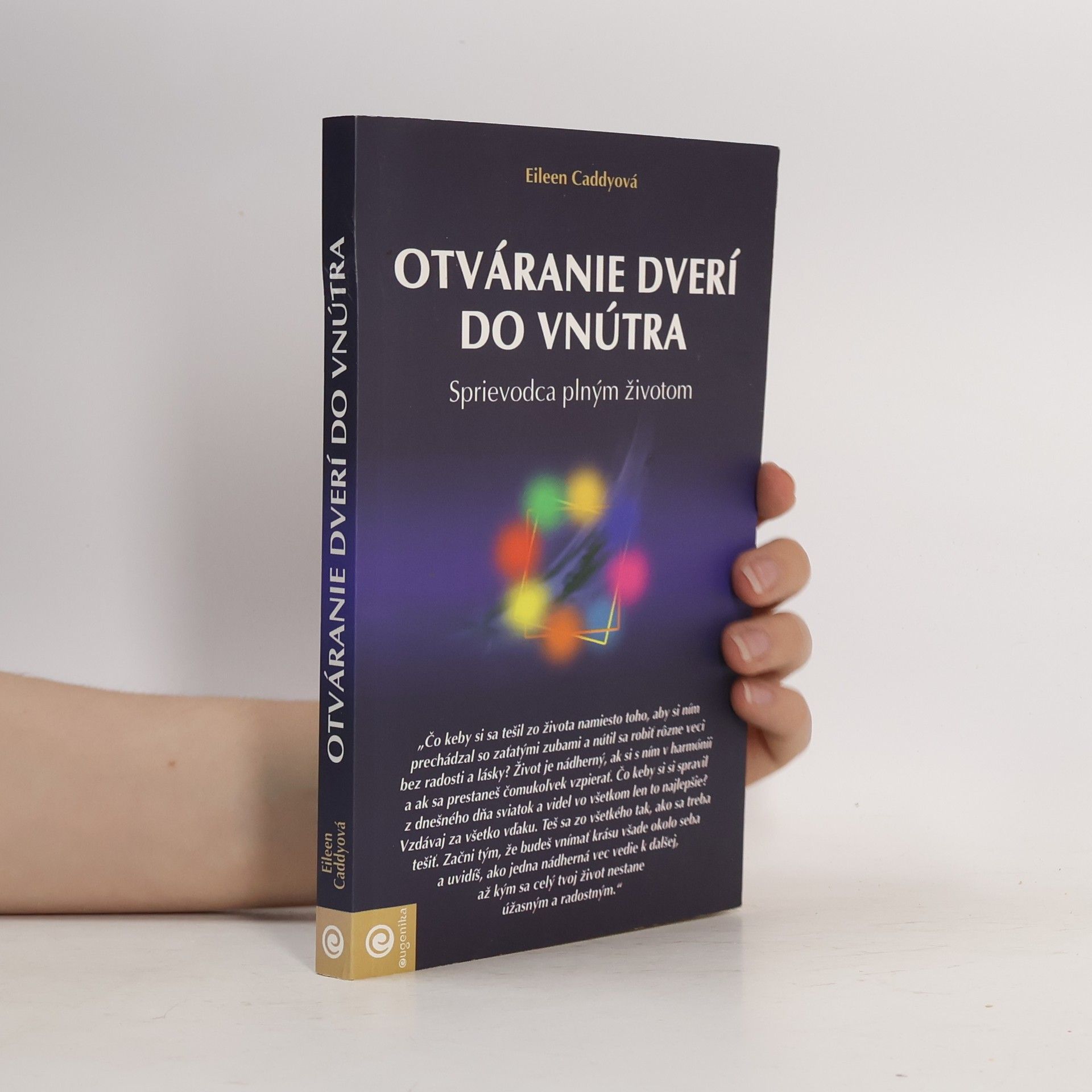 Eileen Caddy Otváranie dverí do vnútra : Sprievodca plným životom