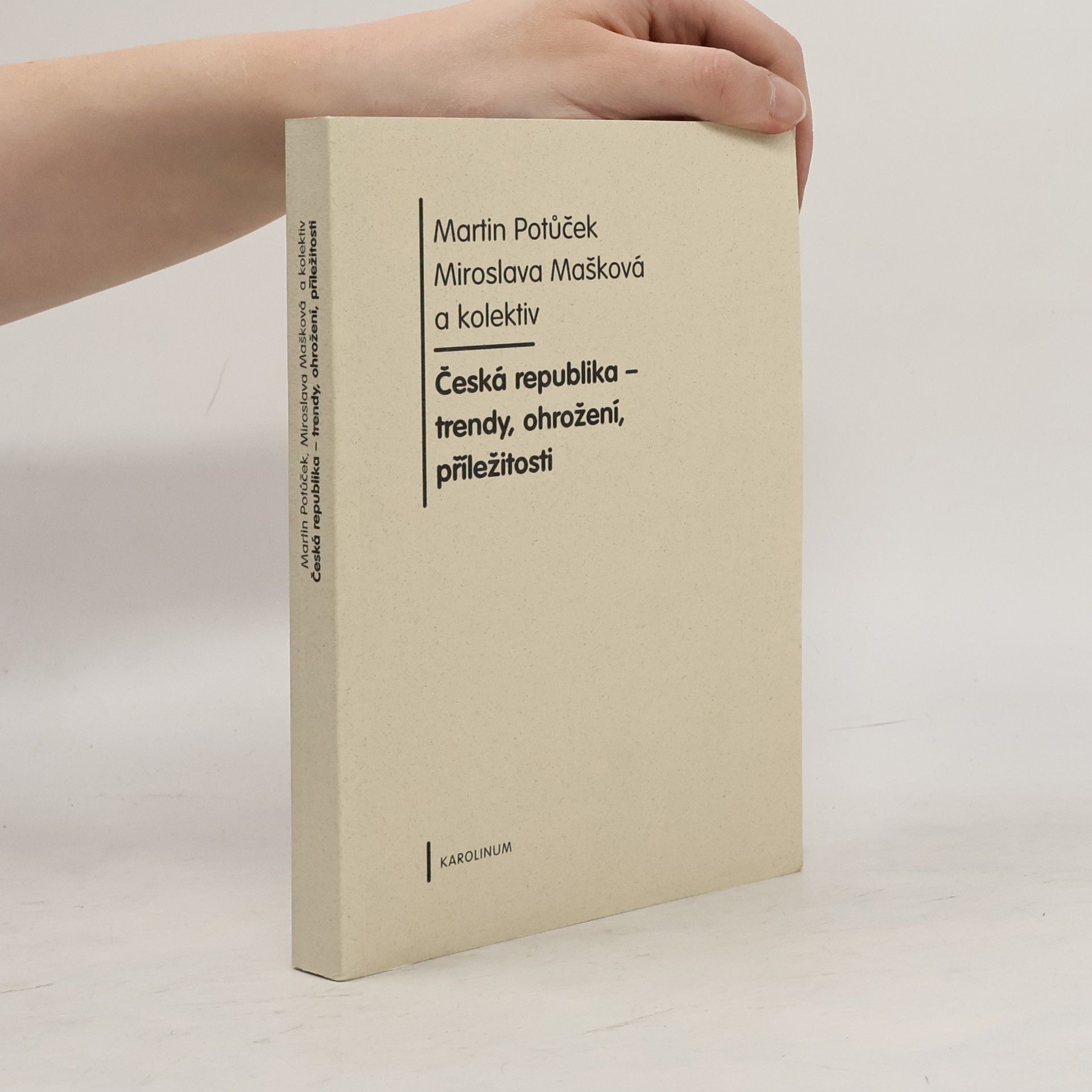 Martin Potůček Česká republika - trendy, ohrožení, příležitosti