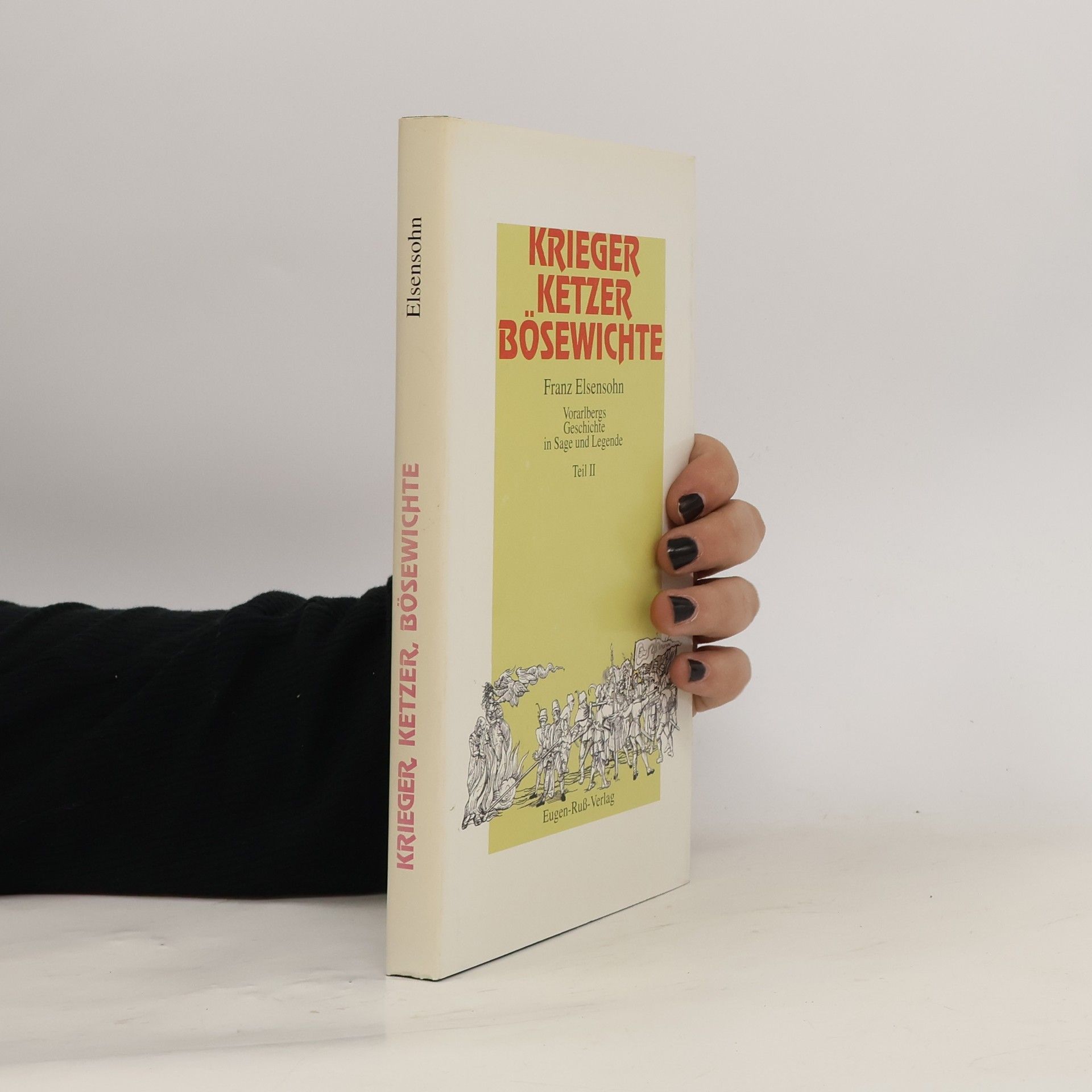 Franz Elsensohn Vorarlbergs Geschichte in Sage und Legende. Teil II