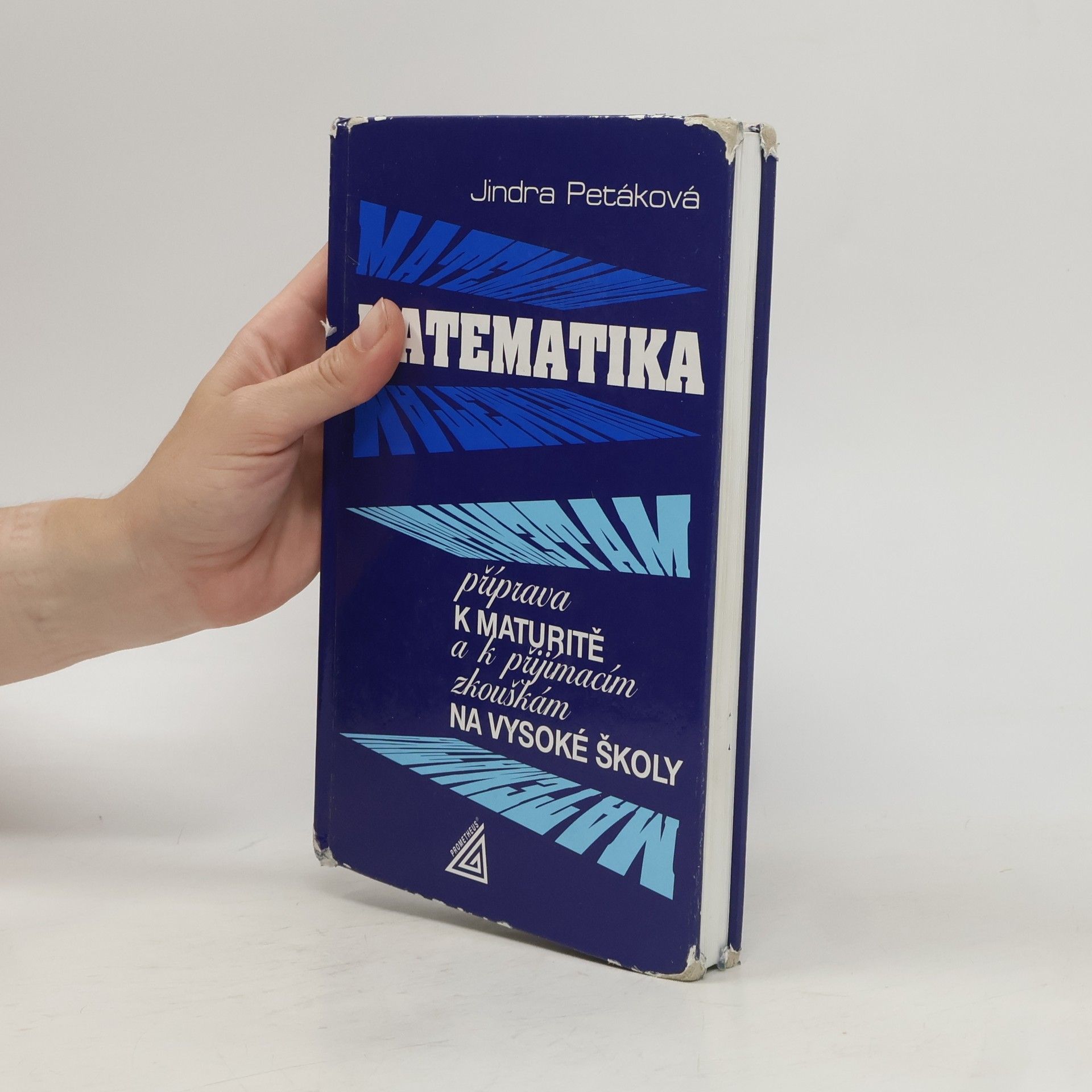 Petáková Jindra Matematika. Příprava k maturitě a k přijímacím zkouškám na vysoké školy