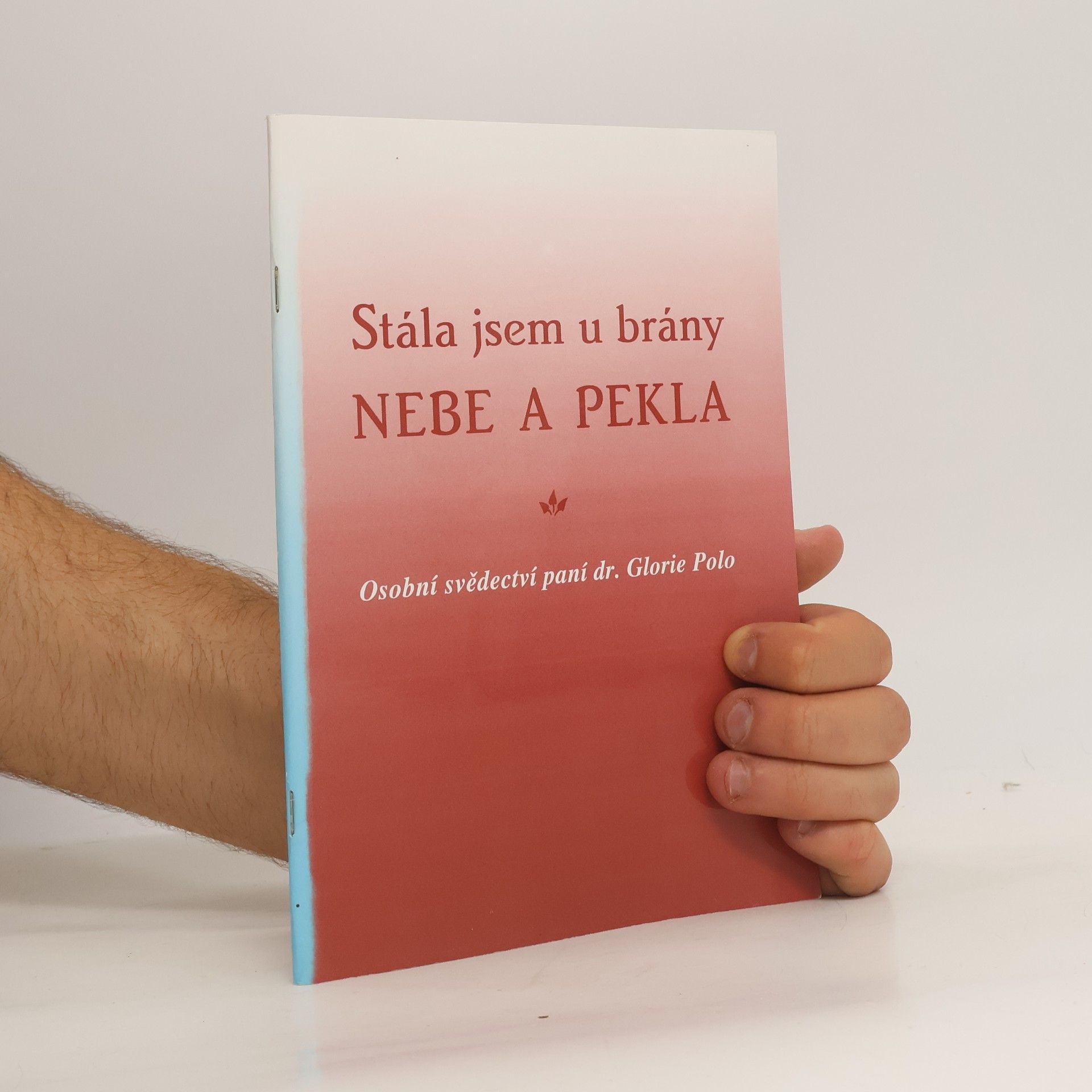 Gloria Polo Stála jsem u brány nebe a pekla