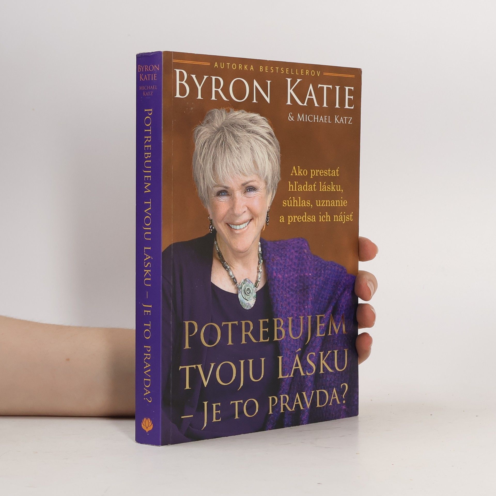 Byron Katie Potrebujem tvoju lásku