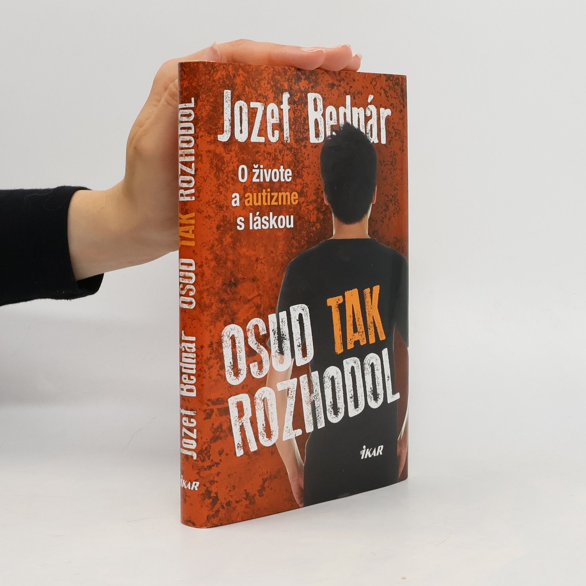 Jozef Bednár Osud tak rozhodol – O živote a autizme s láskou