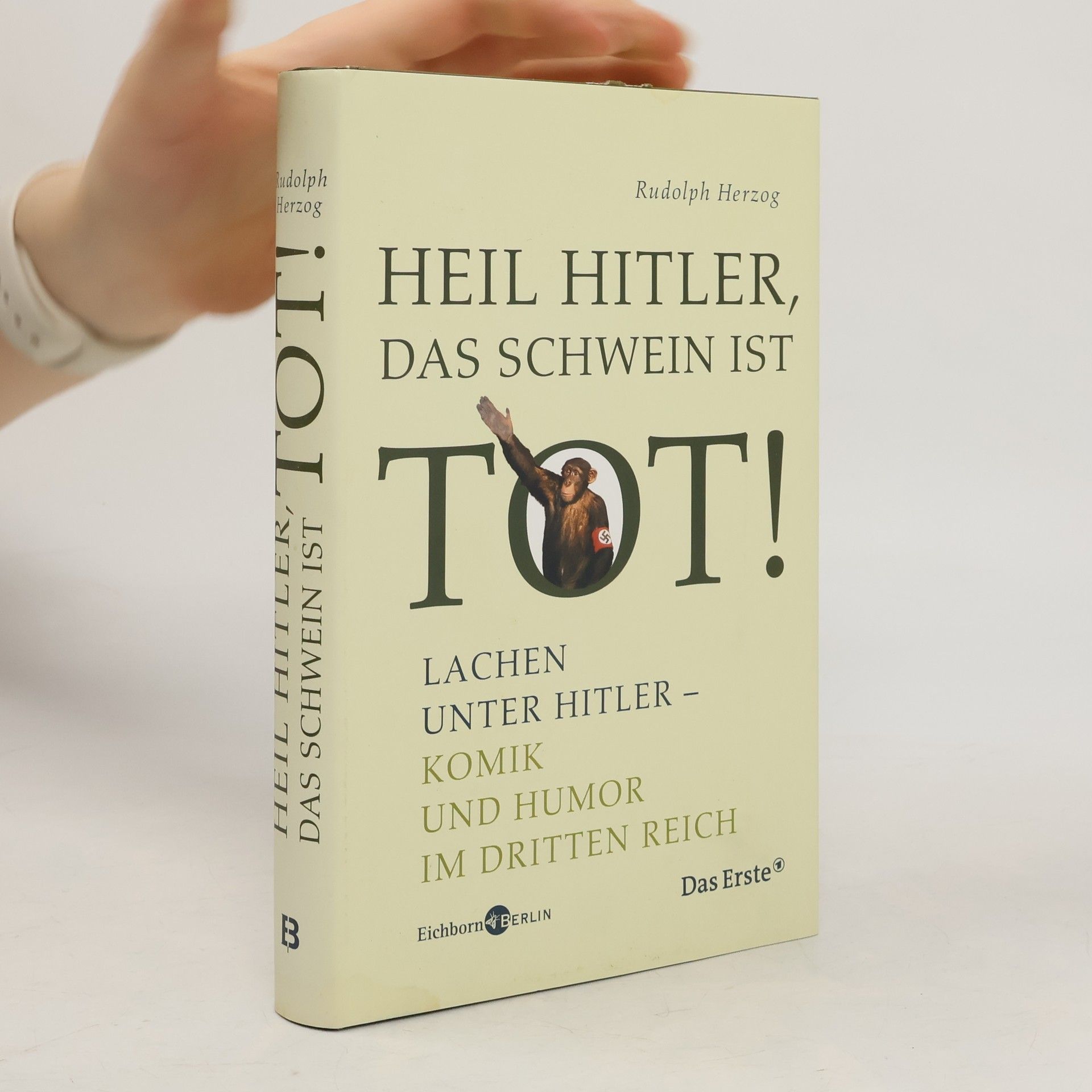 Rudolf Herzog Heil Hitler, das Schwein ist tot!