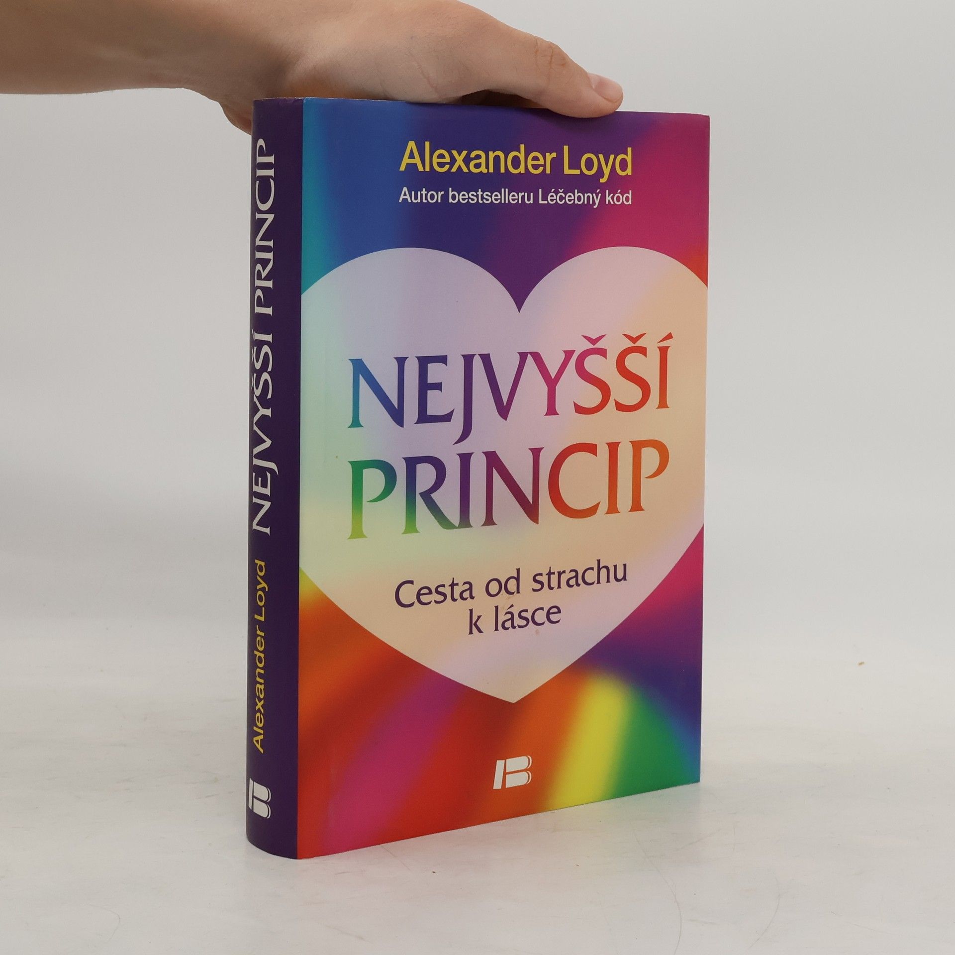 Alexander Loyd Nejvyšší princip. Cesta od strachu k lásce