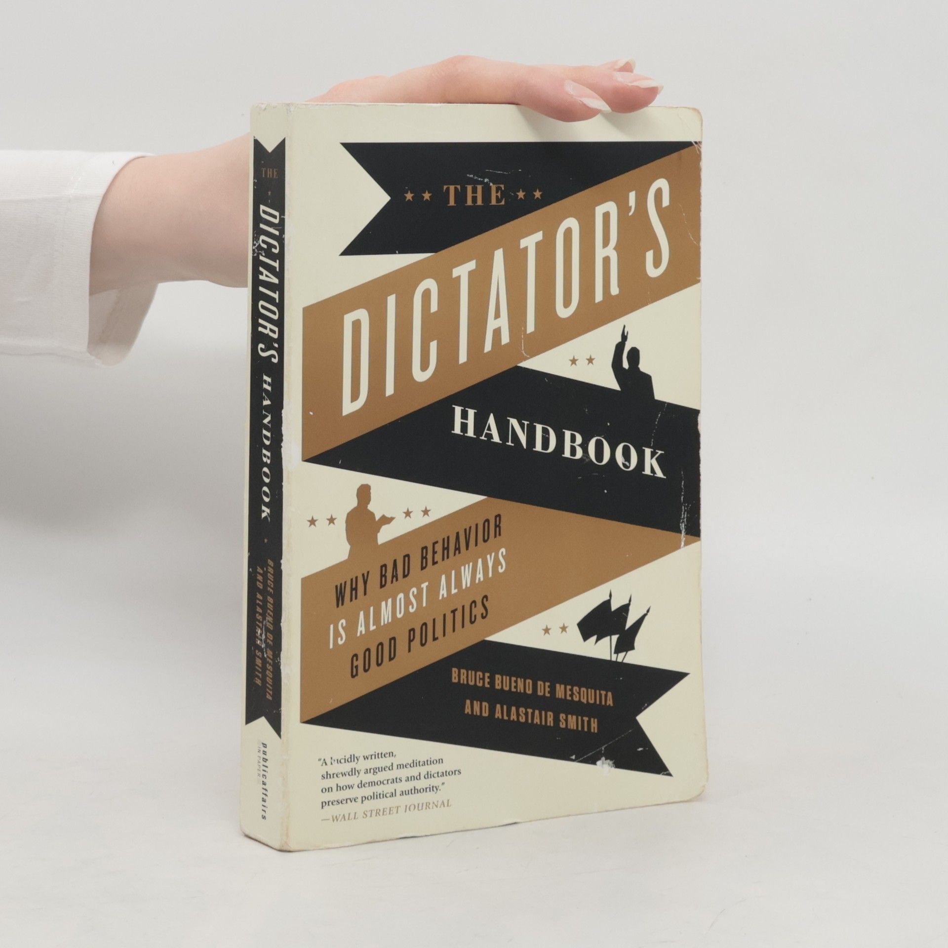 Bruce Bueno de Mesquita The Dictator's Handbook