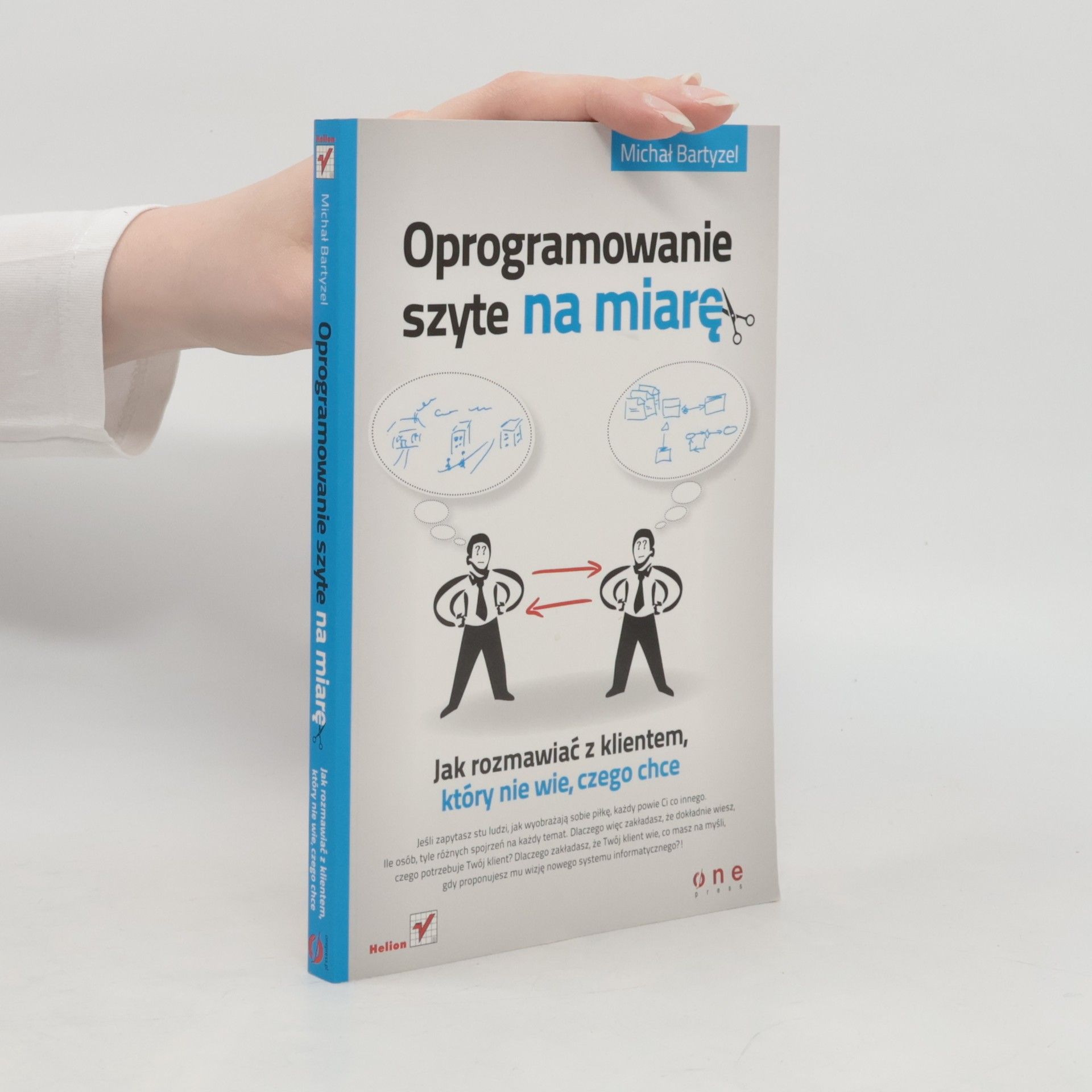 Michał Bartyzel Oprogramowanie szyte na miarę. Jak rozmawiać z klientem, który nie wie, czego chce