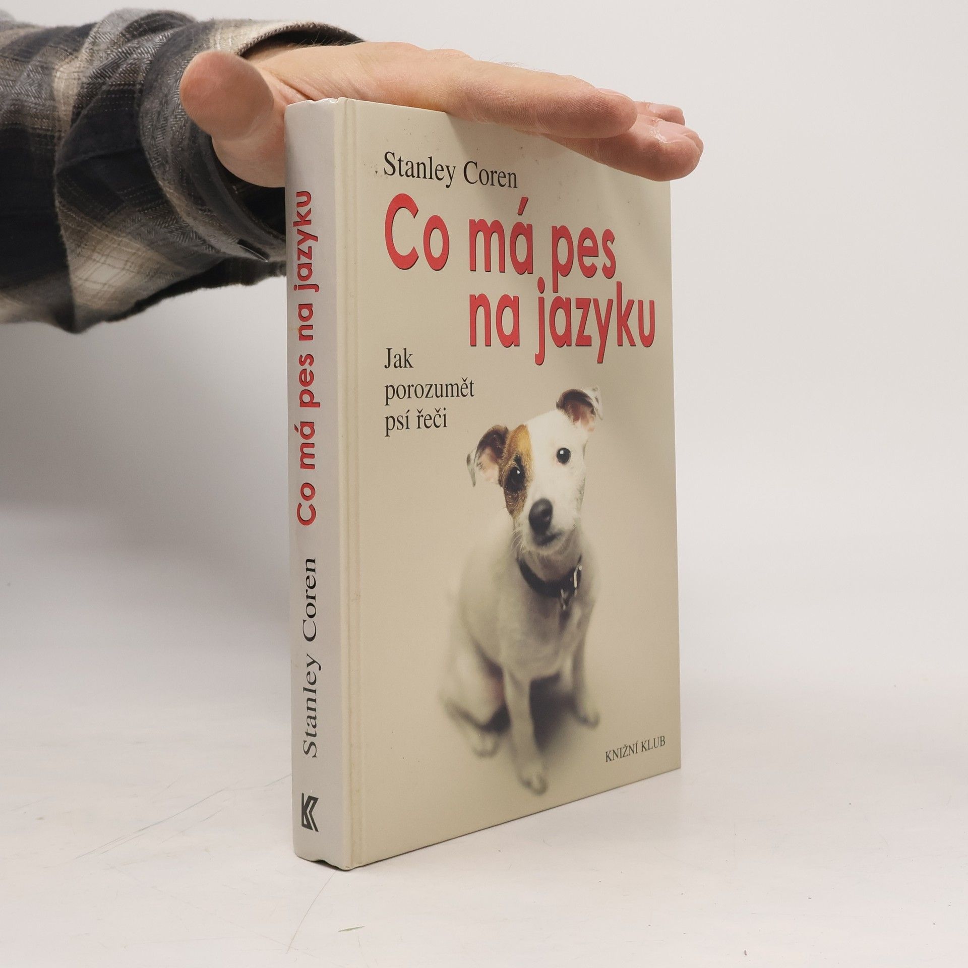 Stanley Coren Co má pes na jazyku : jak porozumět psí řeči