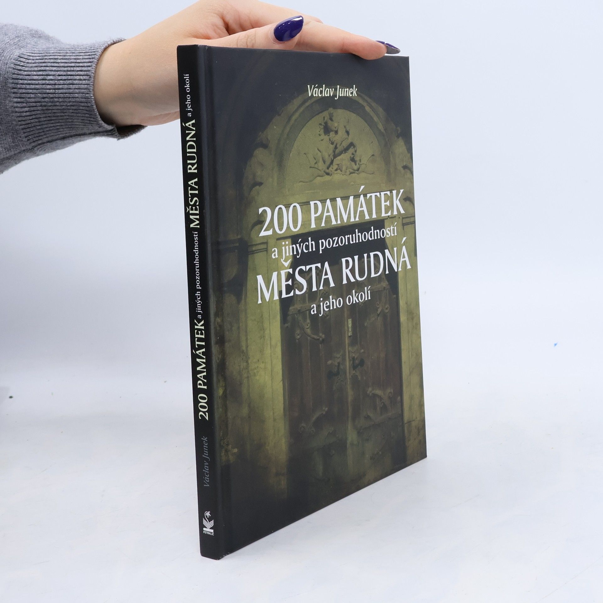 Václav Junek 200 památek a jiných pozoruhodností města Rudná a jeho okolí