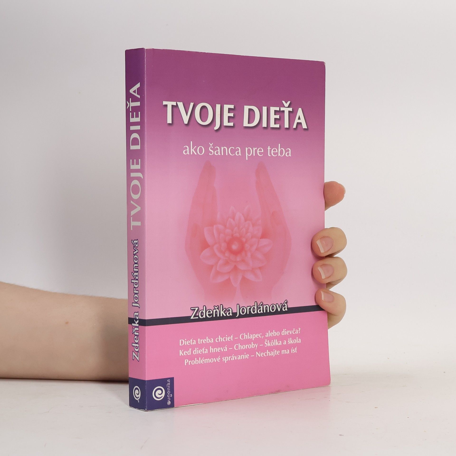 Zdeňka Jordánová Tvoje dieťa ako šanca pre teba